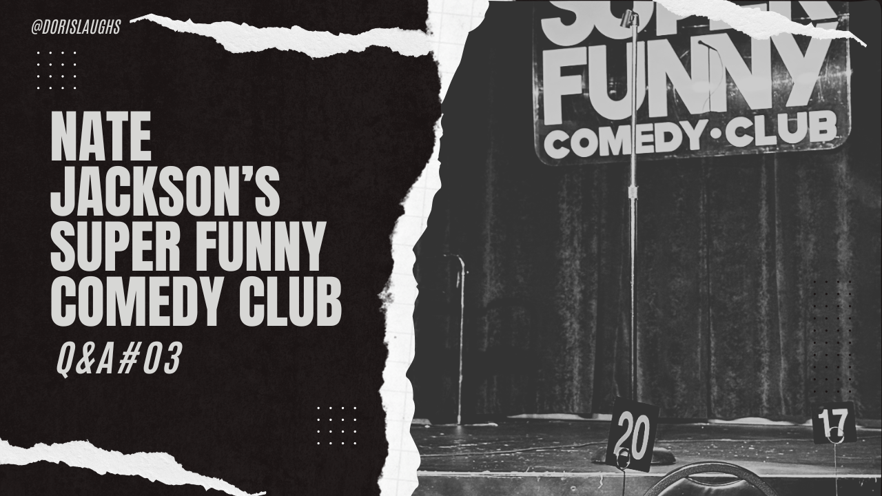Q&A #3: Nate Jackson's Super Funny Comedy Club