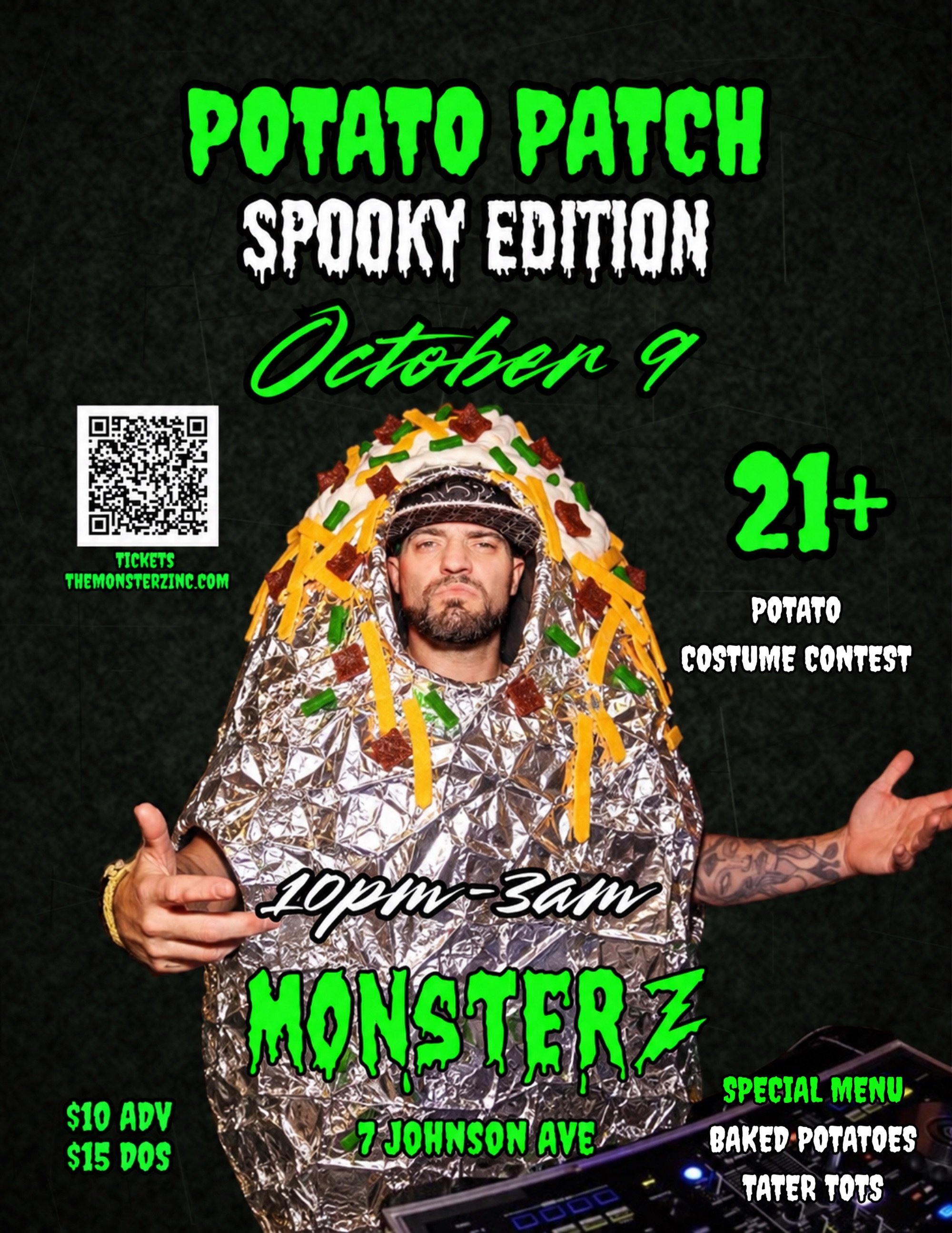 Join us for the mash-up of the season because Potato is back at Monsterz for Potato Patch Spooky Edition! 

🥔👻 Get ready for a spooky night with our one-of-a-kind Potato Costume Contest! 🏆 

Show up dressed in anything potato-themed&mdash;from chi