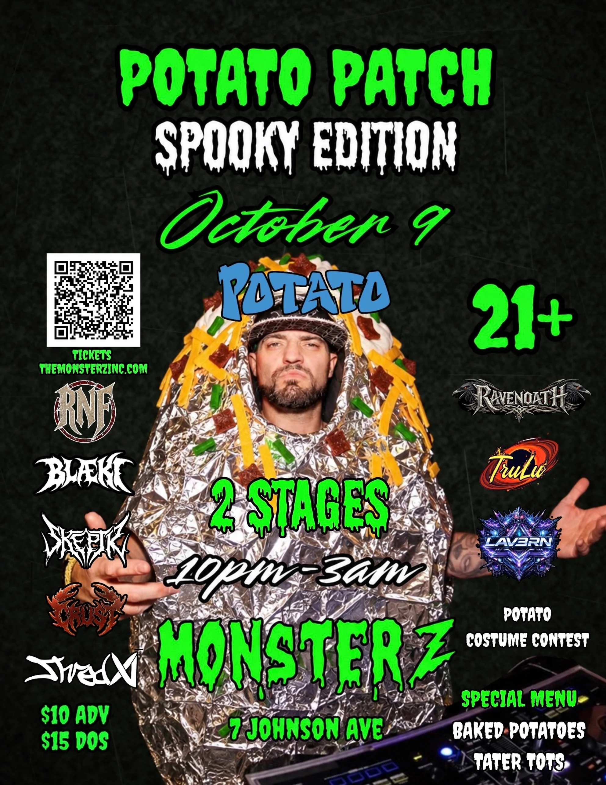 Join us for the mash-up of the season because Potato is back at Monsterz for Potato Patch Spooky Edition!

🥔👻 Get ready for a spooky night with our one-of-a-kind Potato Costume Contest! 🏆

Show up dressed in anything potato-themed&mdash;from chip 
