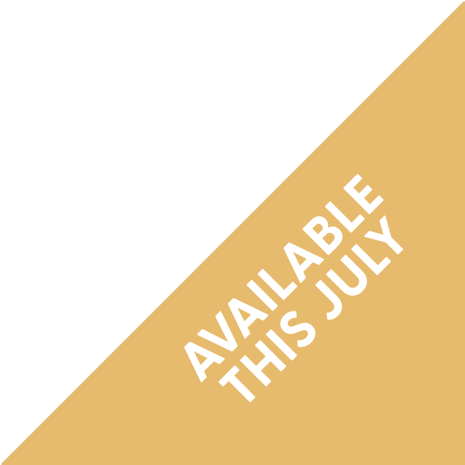 Black and gold diagonal background with the text 'AVAILABLE THIS JULY' in white.