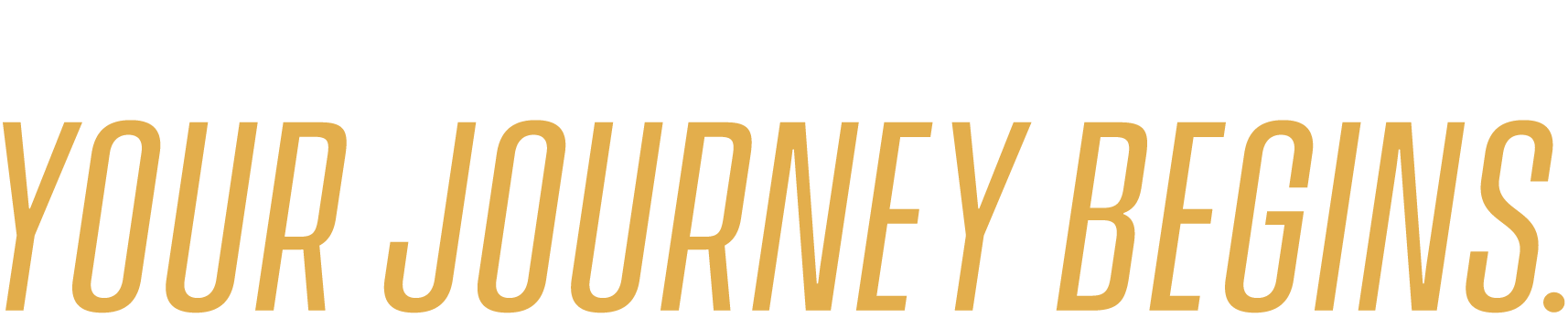 Text graphic with words "COMMITTED. AUTHENTIC. INTENTIONAL. YOUR JOURNEY BEGINS." in white and gold lettering on a black background.