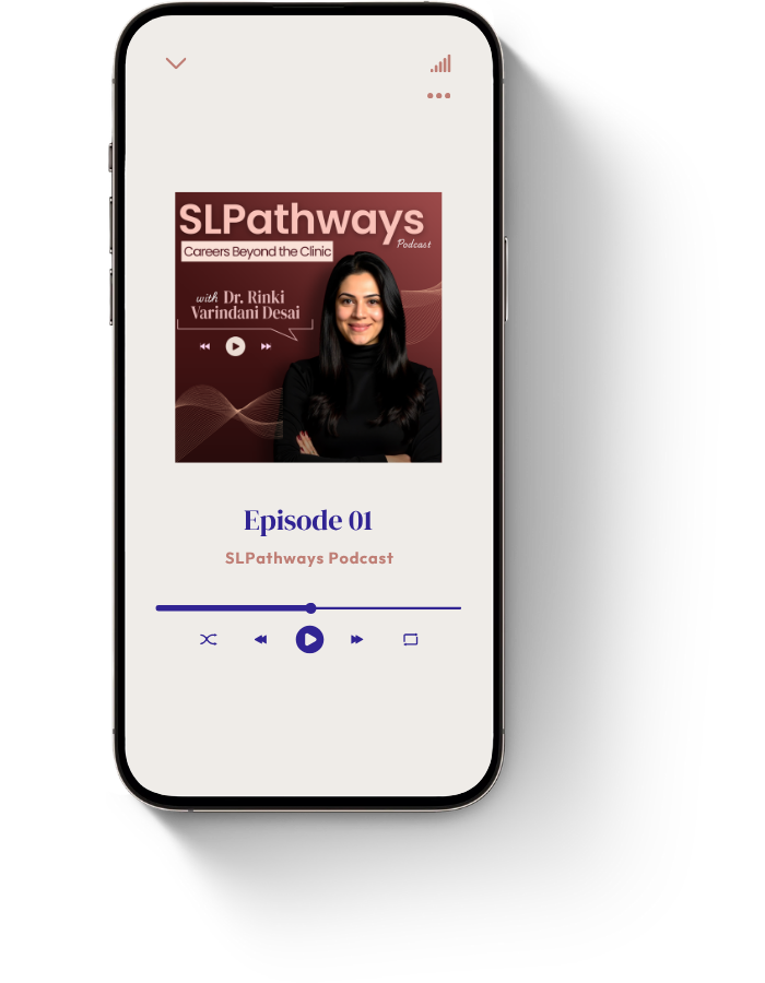 A smartphone displaying a podcast app with an episode titled 'SLPathways Podcast Episode 01' with Dr. Rinki Varindani Desai, featuring her photo, podcast controls, and a maroon-themed cover art.