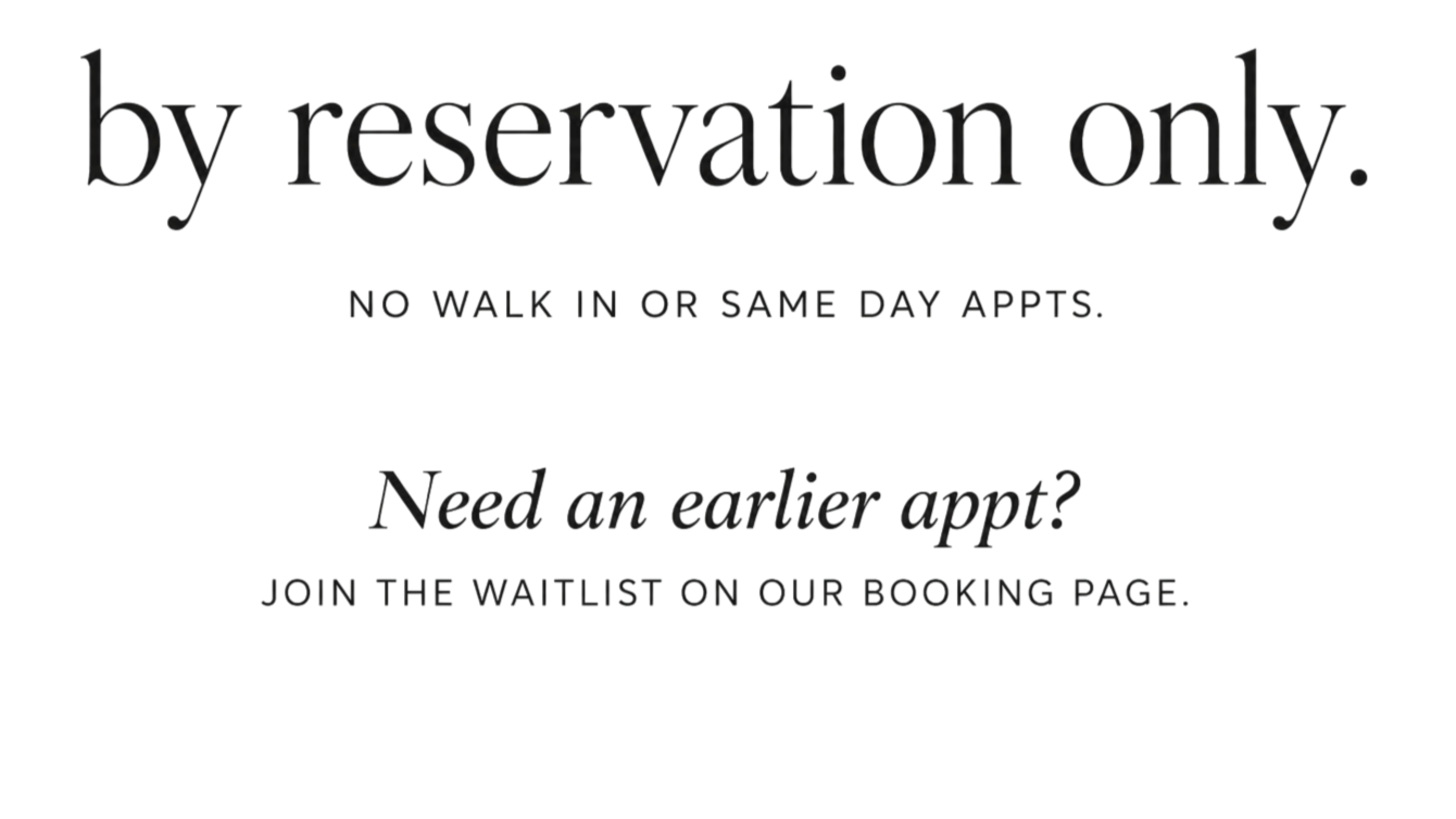 Sign indicating reservation policy, stating no walk-ins or same day appointments, and inviting to join a waitlist for earlier appointments on the booking page.