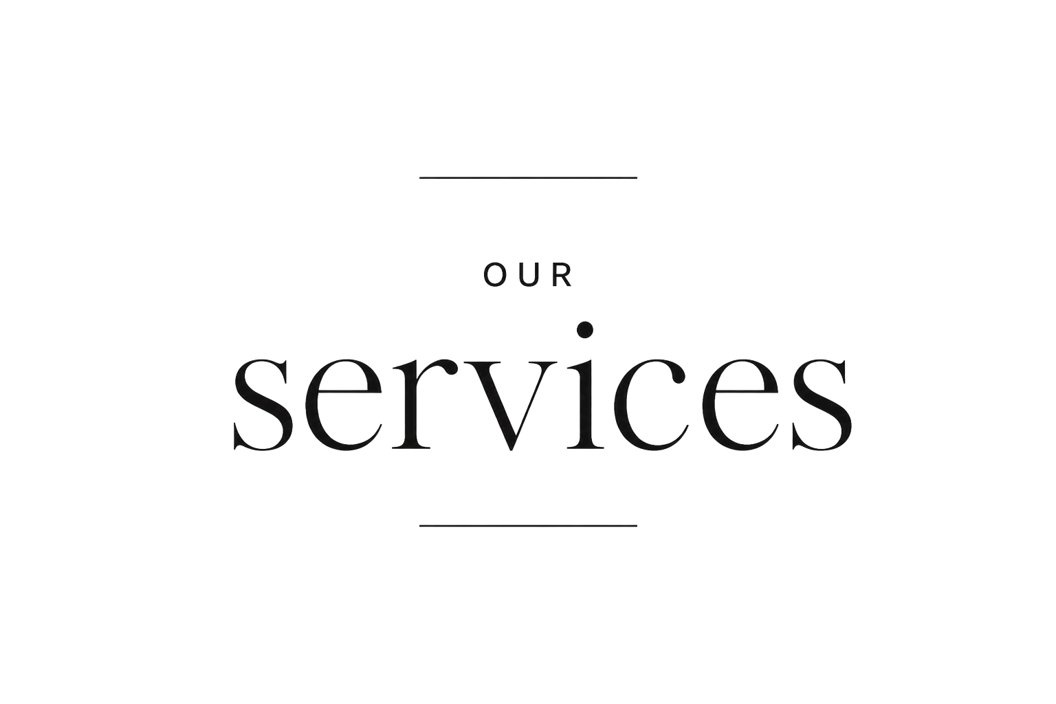 Text that reads 'Our Services' in a stylish black font on a white background with minimalistic lines above and below.