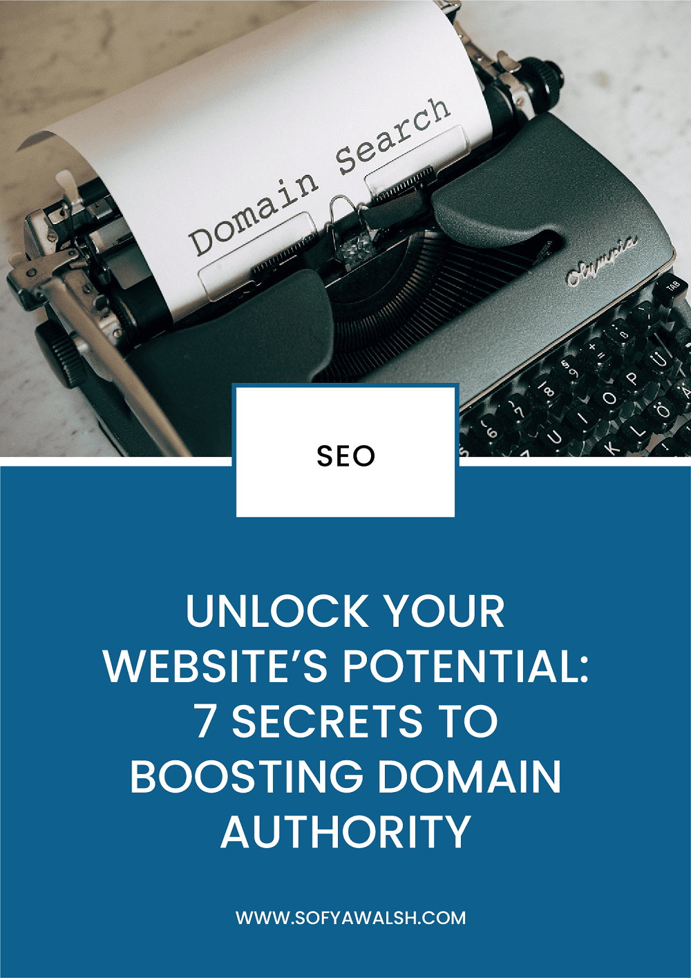 Unlock Your Website’s Potential: 7 Secrets to Boosting Domain Authority