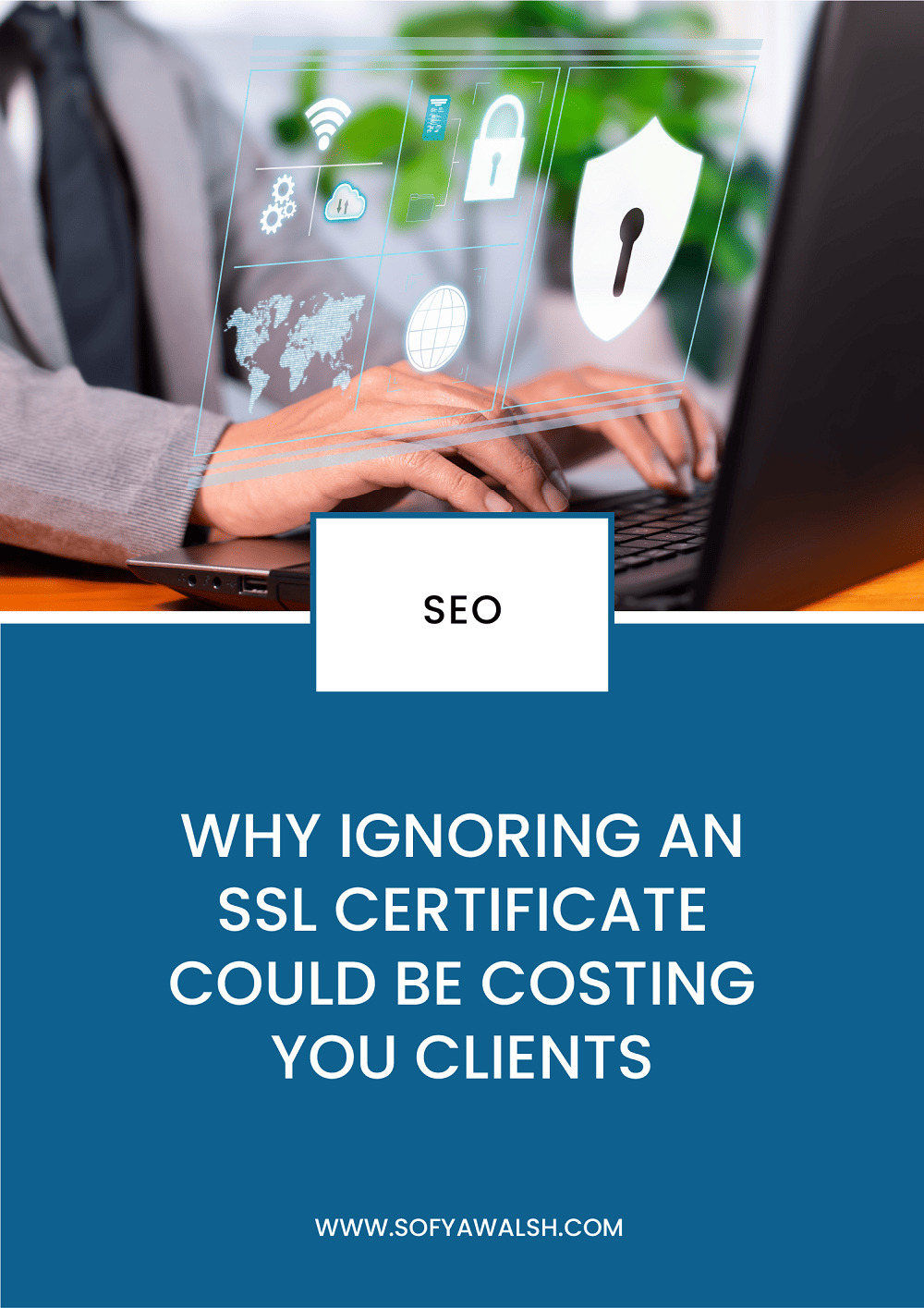 Why Ignoring an SSL Certificate Could Be Costing You Clients