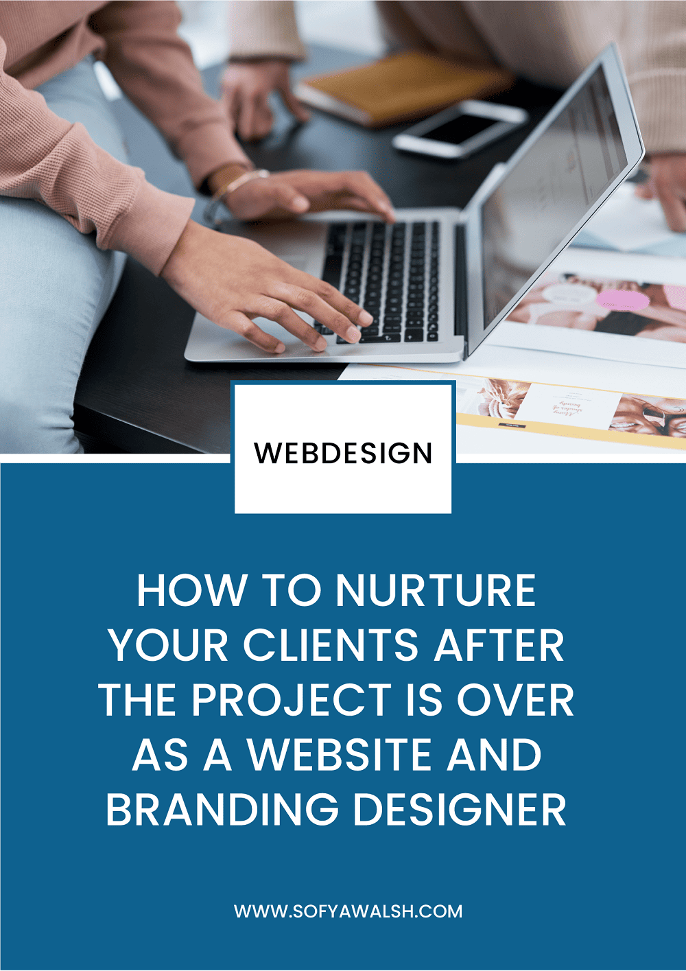 How to Nurture Your Clients After the Project is Over as a Website and Branding Designer