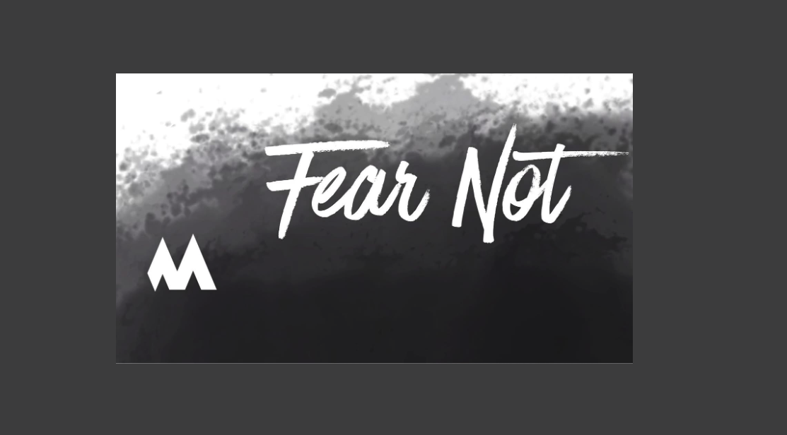 Black and white image with text "Fear Not"