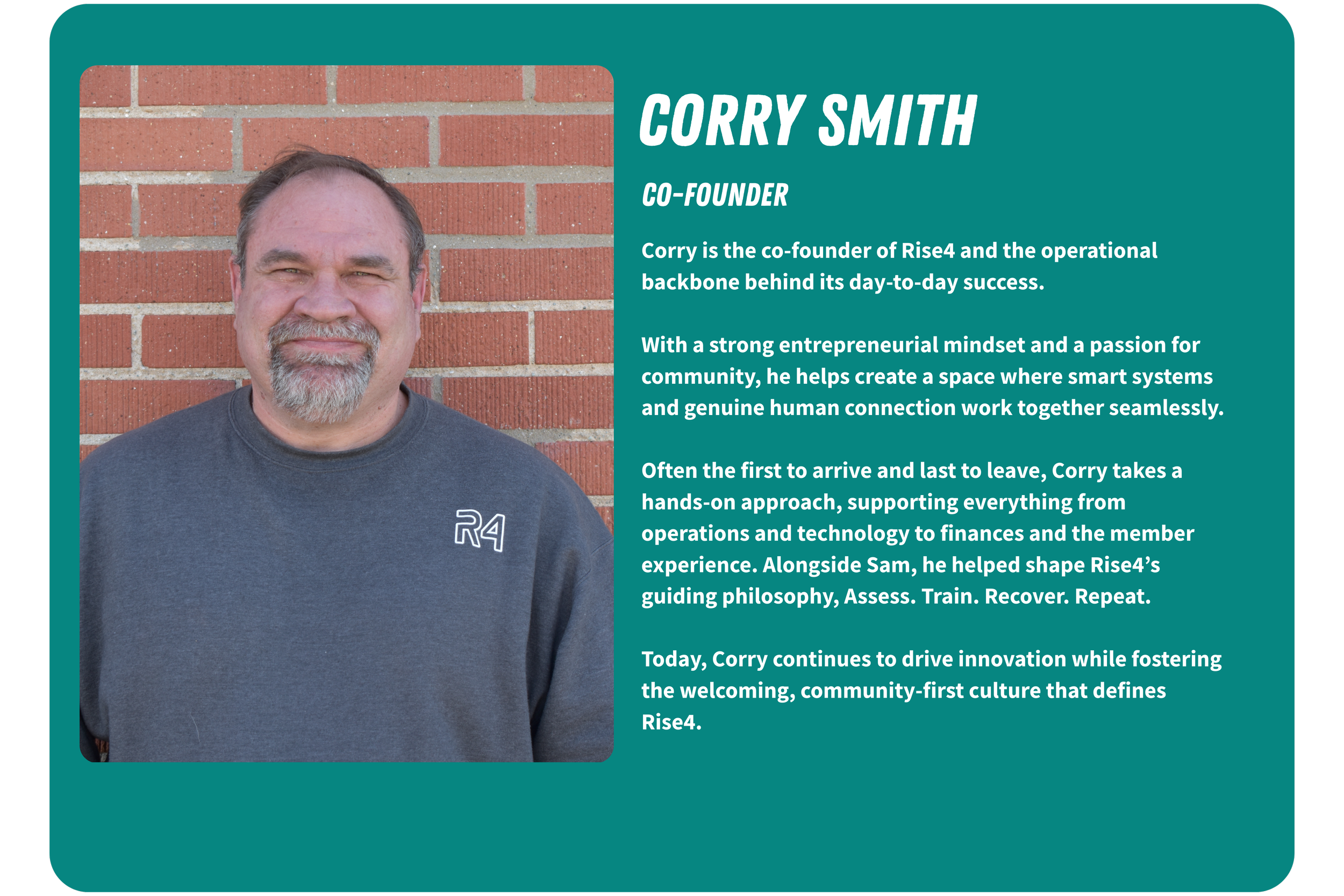 A man with a beard and mustache wearing a gray sweatshirt standing in front of a brick wall, smiling. To the right, a teal background with white text introducing Corry Smith, co-founder of Rise4, describing his role and contributions to the company.