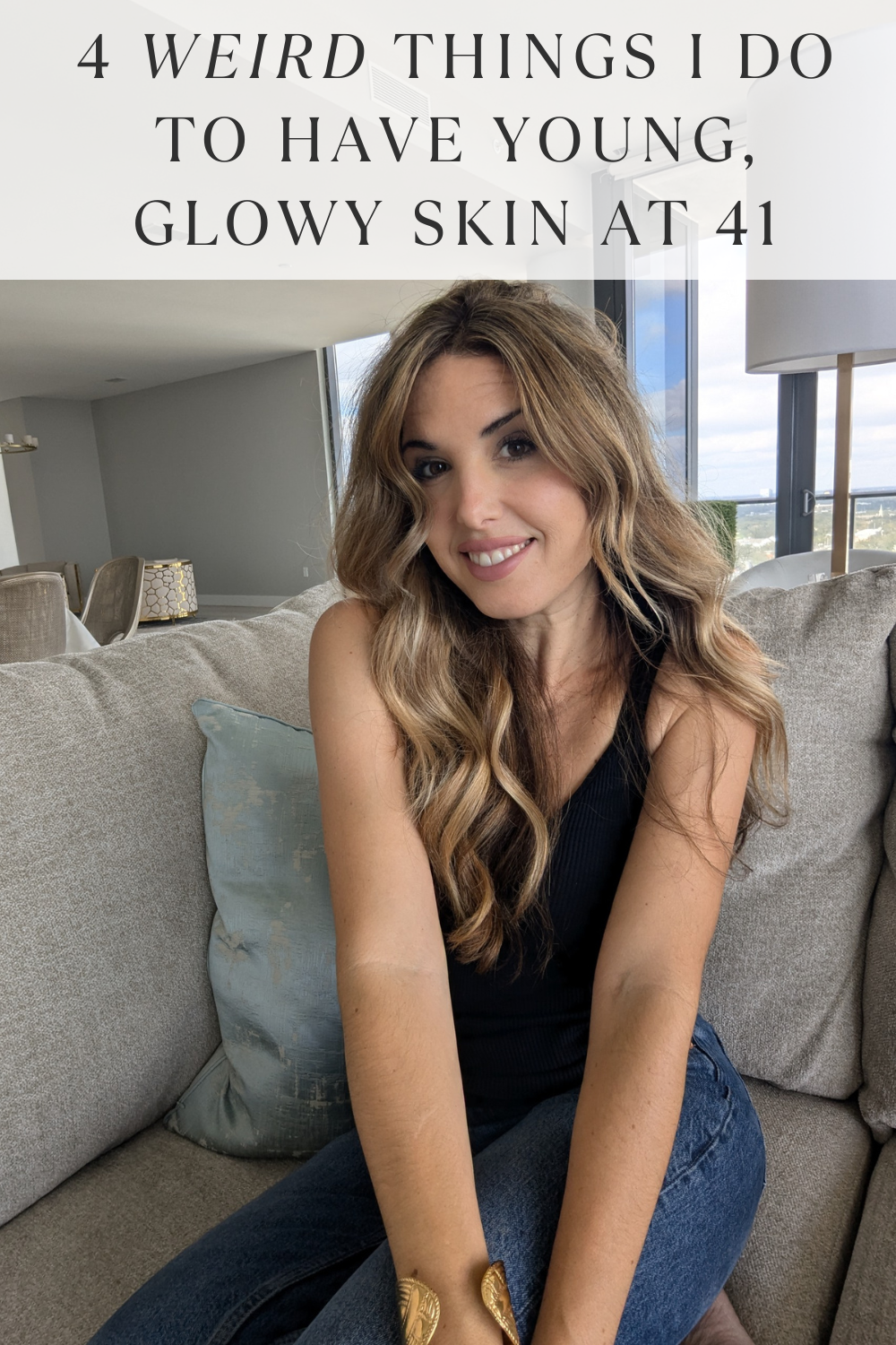 4 Weird Things I Do to Have Young, Glowy Skin at 41