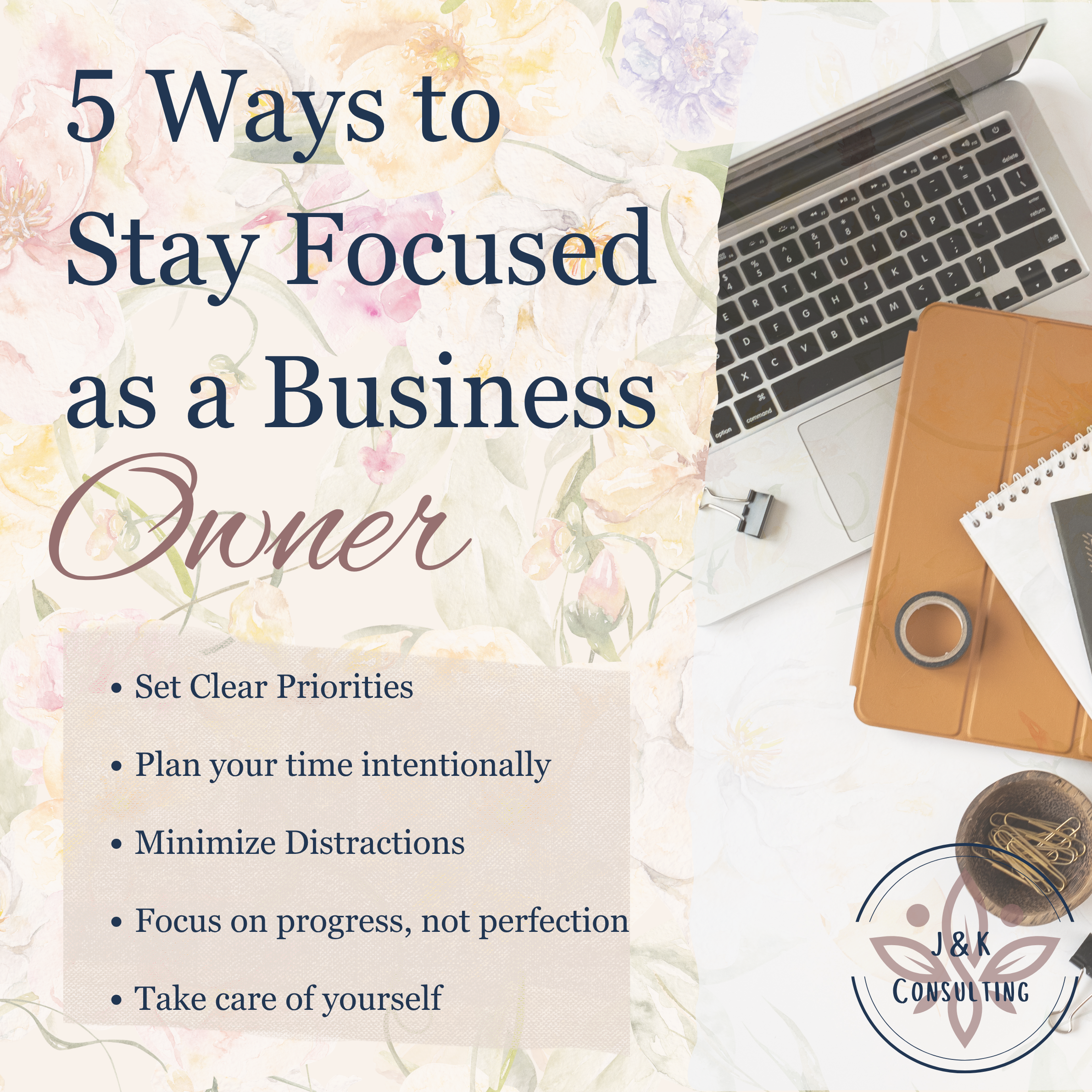 Custom branded business graphic featuring five ways to stay focused as a business owner.