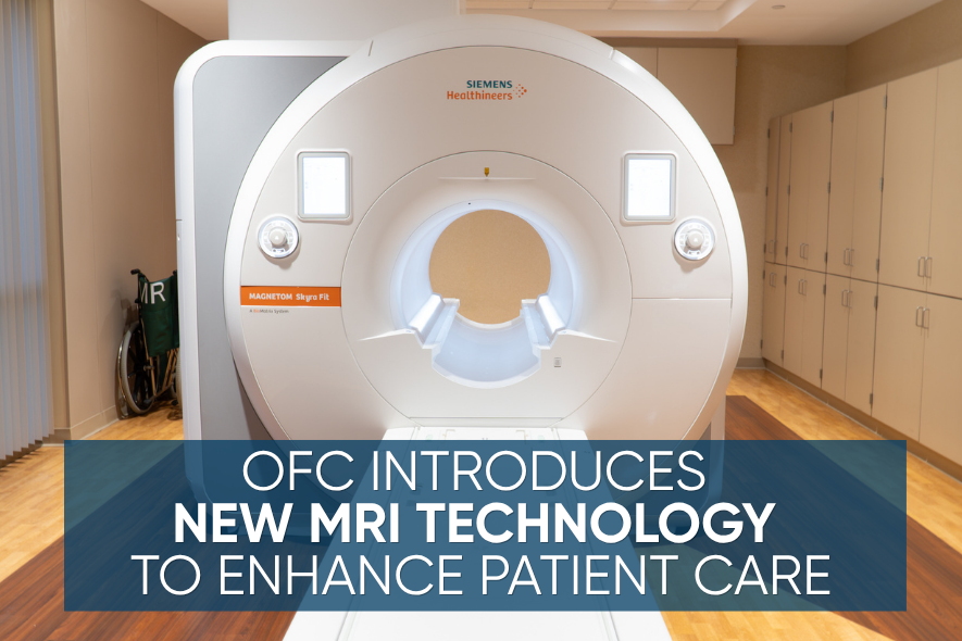OFC Introduces New MRI Technology to Enhance Patient Care