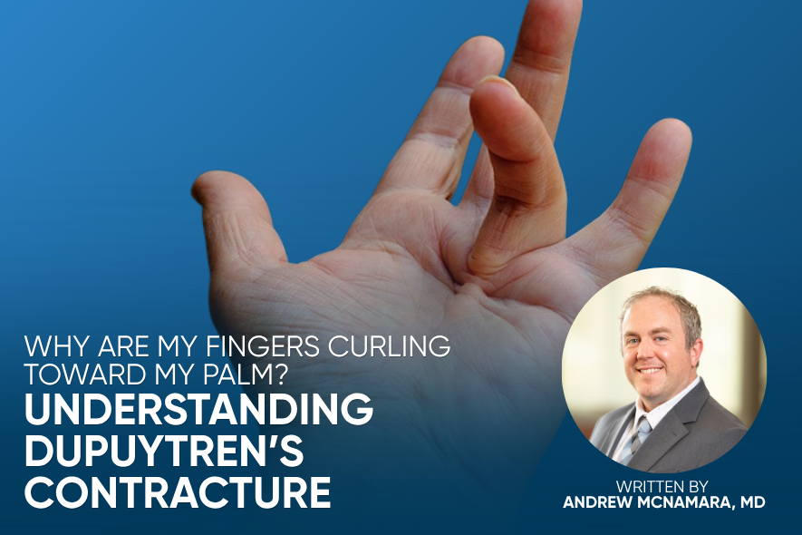 Why Are My Fingers Curling Toward My Palm? Understanding Dupuytren’s Contracture