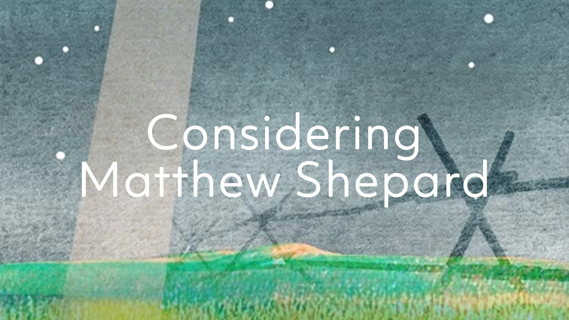 Considering Matthew Shepard