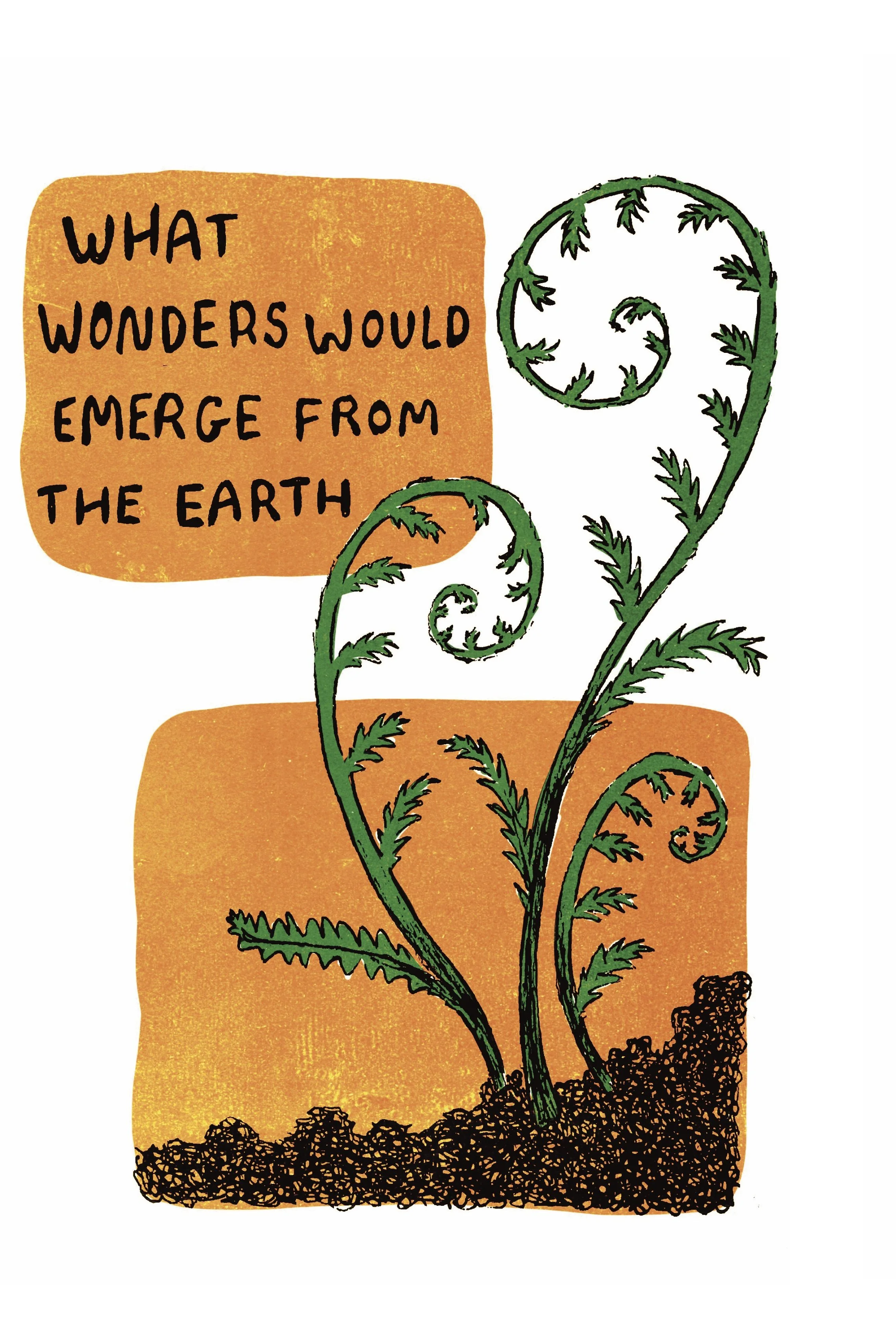  Text reads “What wonders would emerge from the earth.” Illustration depicts fiddlehead ferns spiraling in on themselves. 
