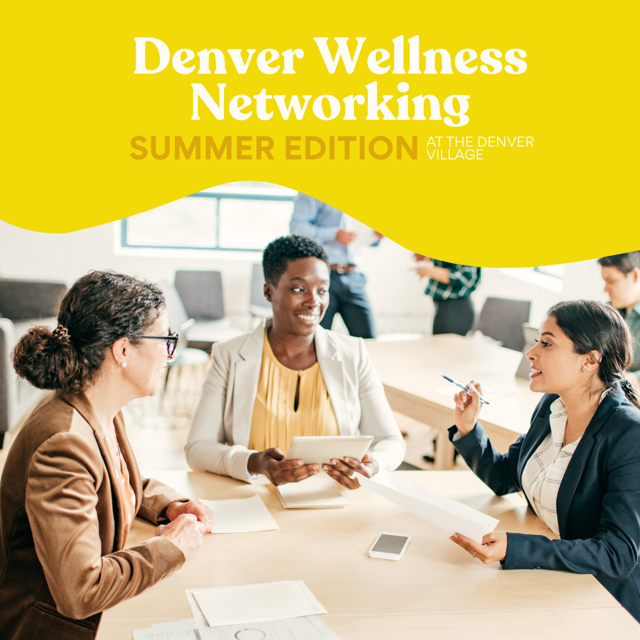 Denver Wellness Networking; Summer Edition