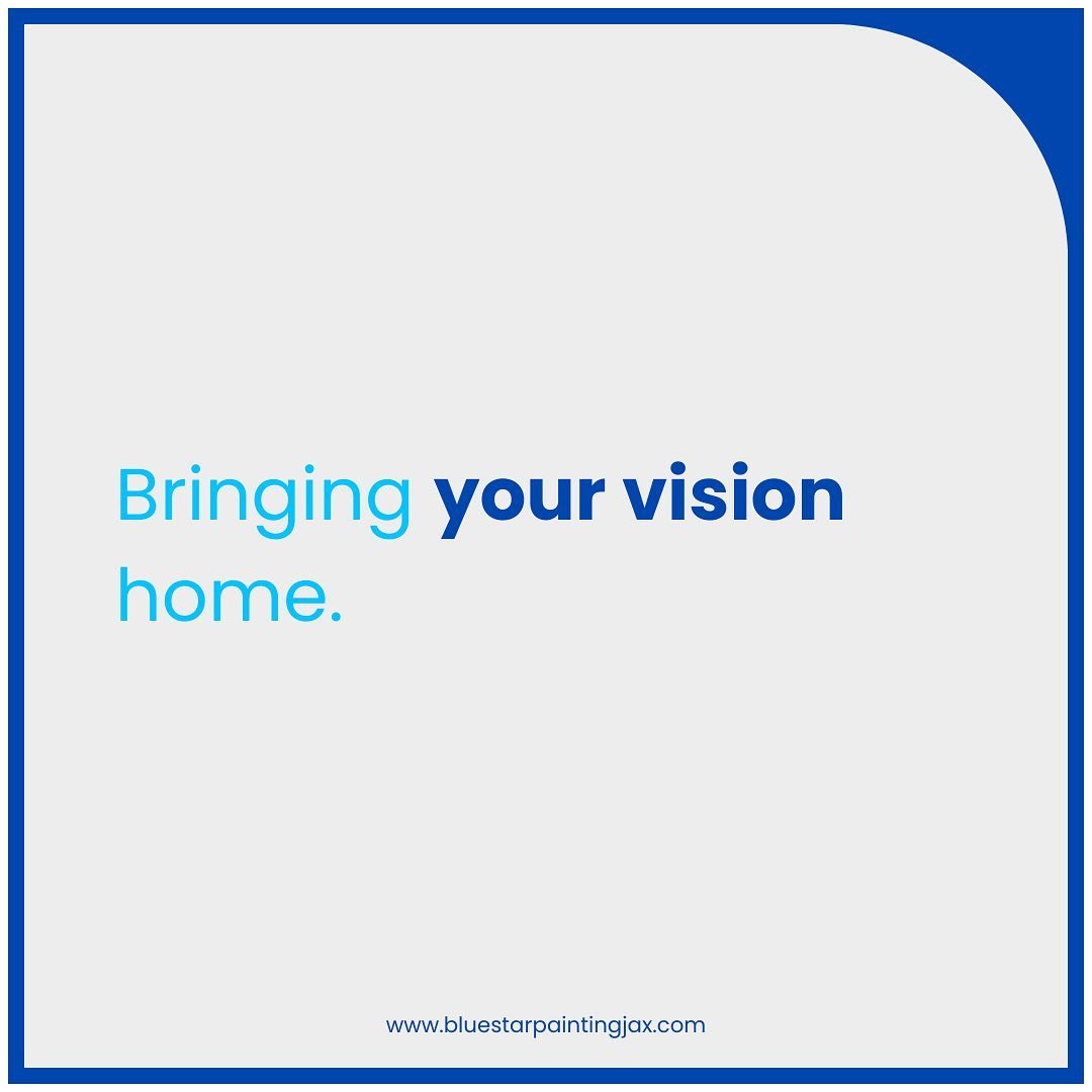 Bringing your vision home.

For your personalized estimate:
www.bluestarpaintingjax.com
Phone: (904) 595-8942