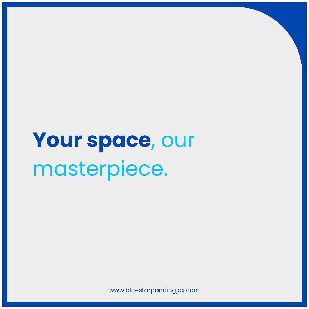 Your space, our masterpiece.

For your personalized estimate:
www.bluestarpaintingjax.com
Phone: (904) 595-8942