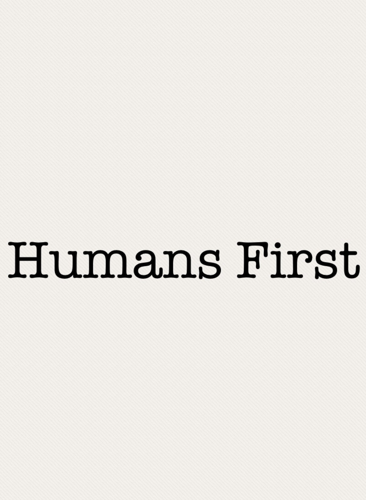 Humans First