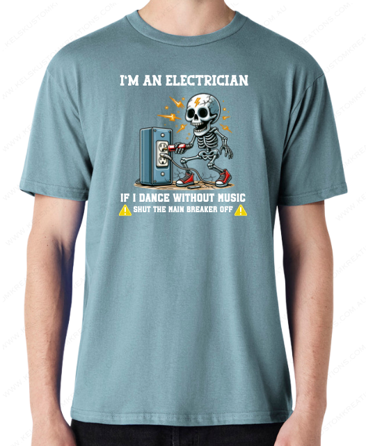 I'm Electrician If I Dance W@ithout Music Shut The Breaker Off - Stone Blue.png