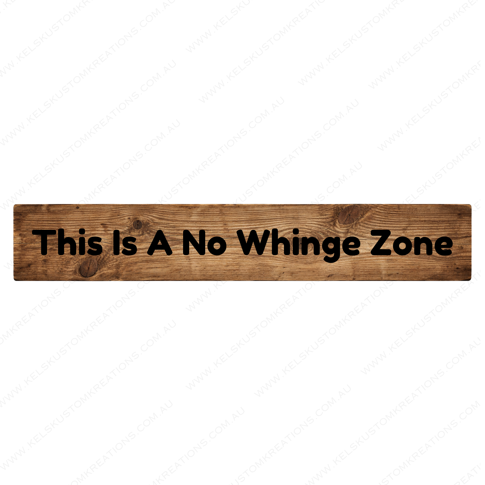 This Is A No Whinge Zone Custom Timber Sign
