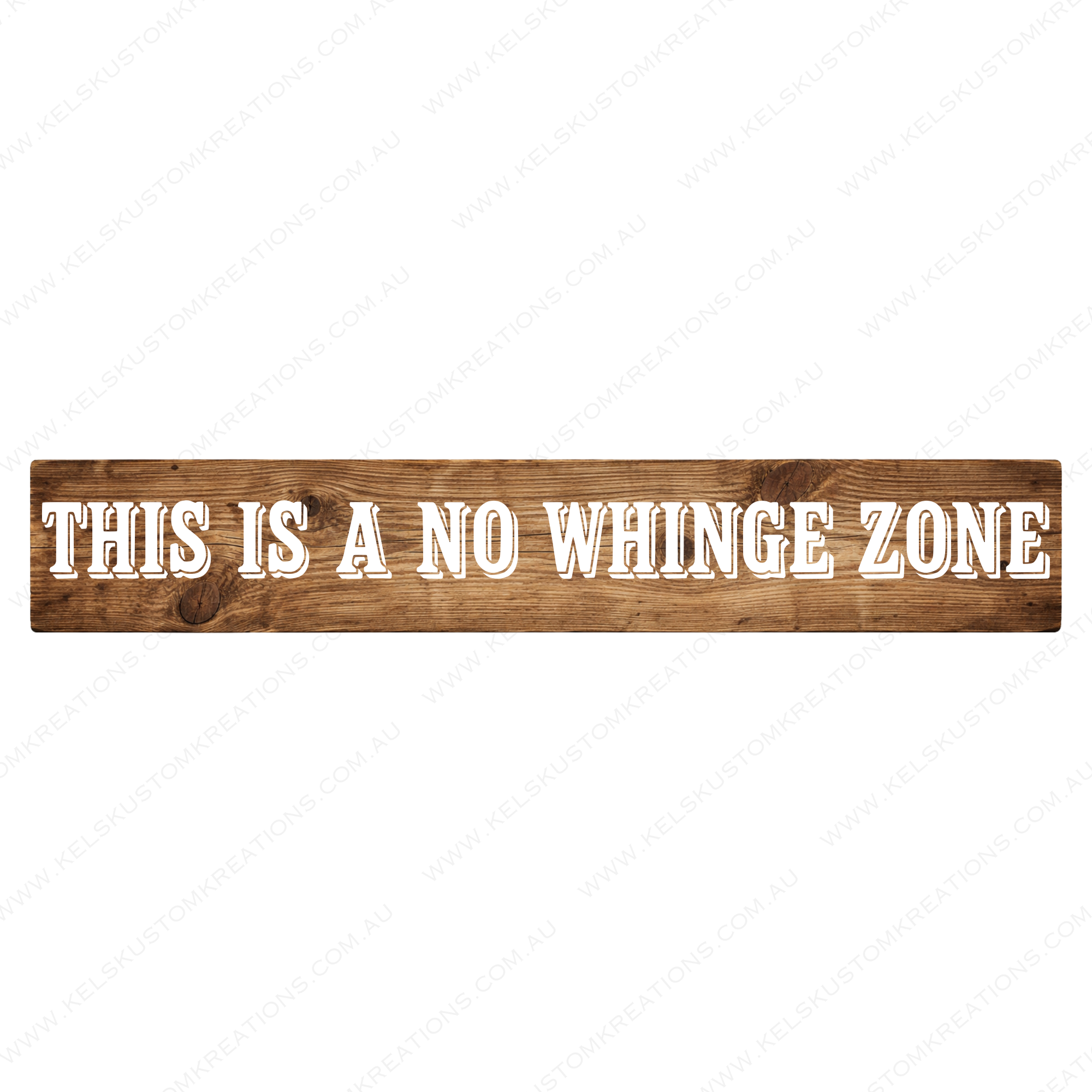 This Is A No Whinge Zone v2 Custom Timber Sign