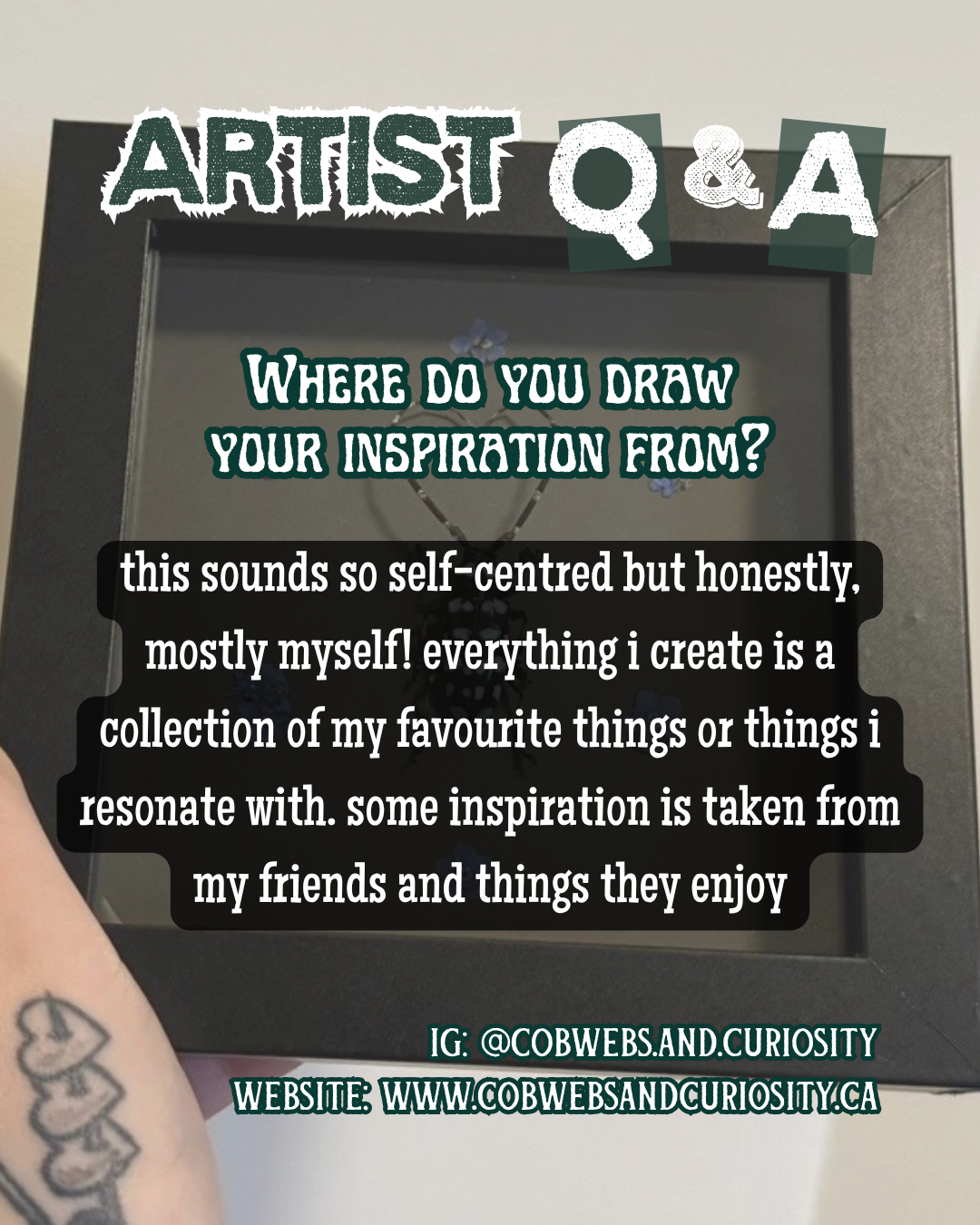 A framed artwork or sign with the title 'ARTIST Q&A' and the question 'Where do you draw your inspiration from?'. The sign contains a personal response about drawing inspiration from personal favorites, loved ones, and friends' interests, along with 