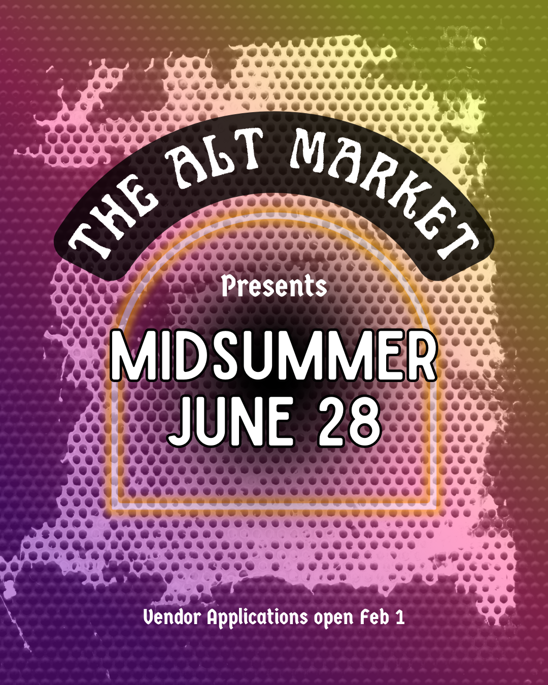 A colorful promotional poster for The Alt Market's Midsummer event on June 28, with vendor applications opening February 1.
