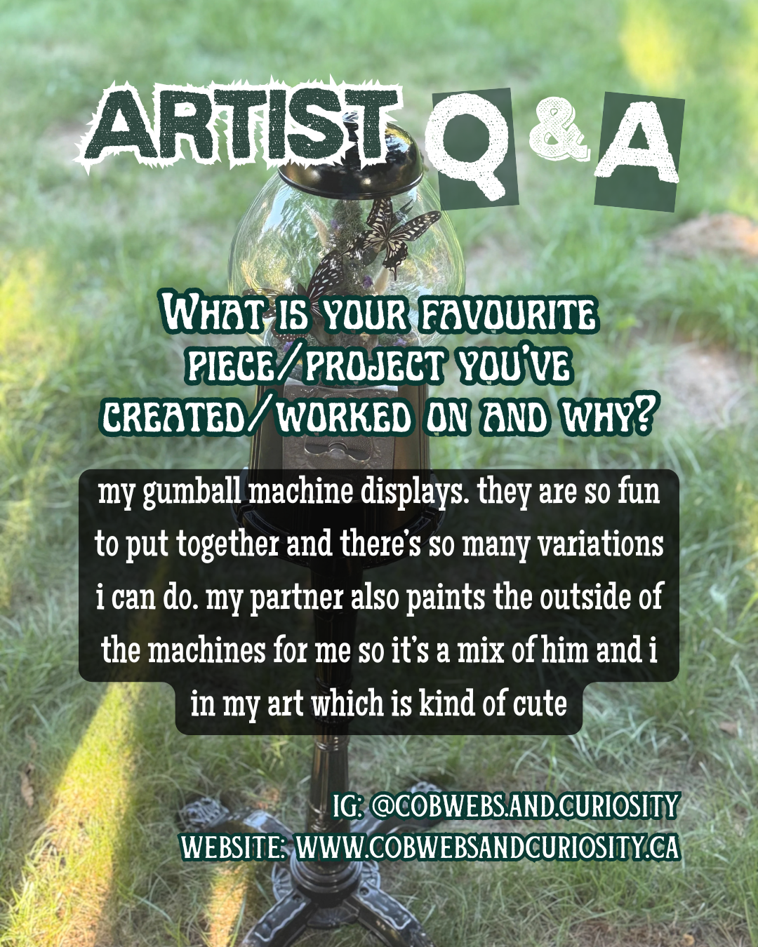 Artistic image featuring a glass gumball machine with a butterfly inside, over a grassy outdoor background. Overlaid text invites viewers to ask about their favorite art projects.