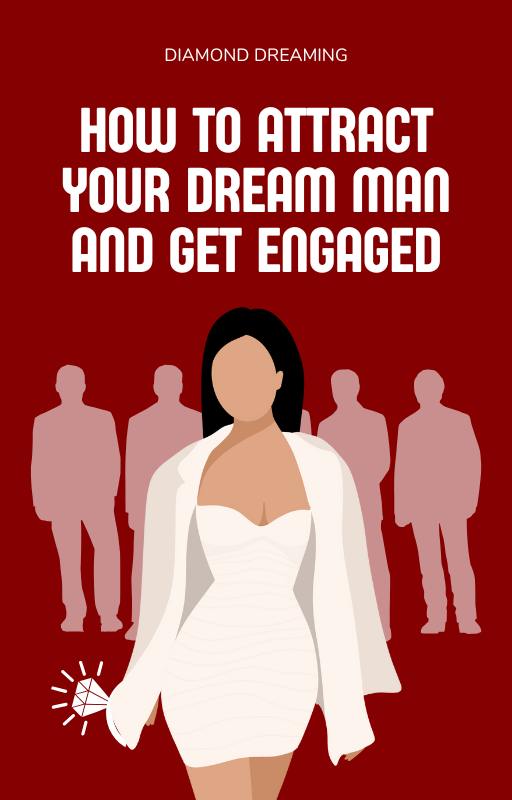 How to ATTRACT your dream man and get ENGAGED.