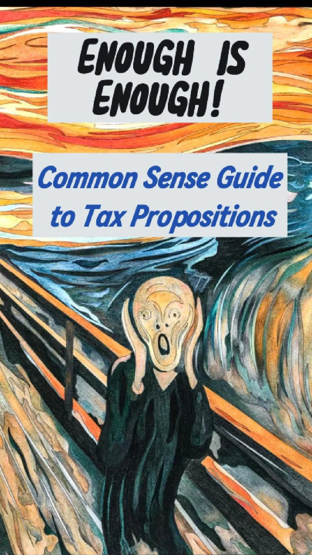 Enough is Enough: Common Sense Guide to Tax Propositions