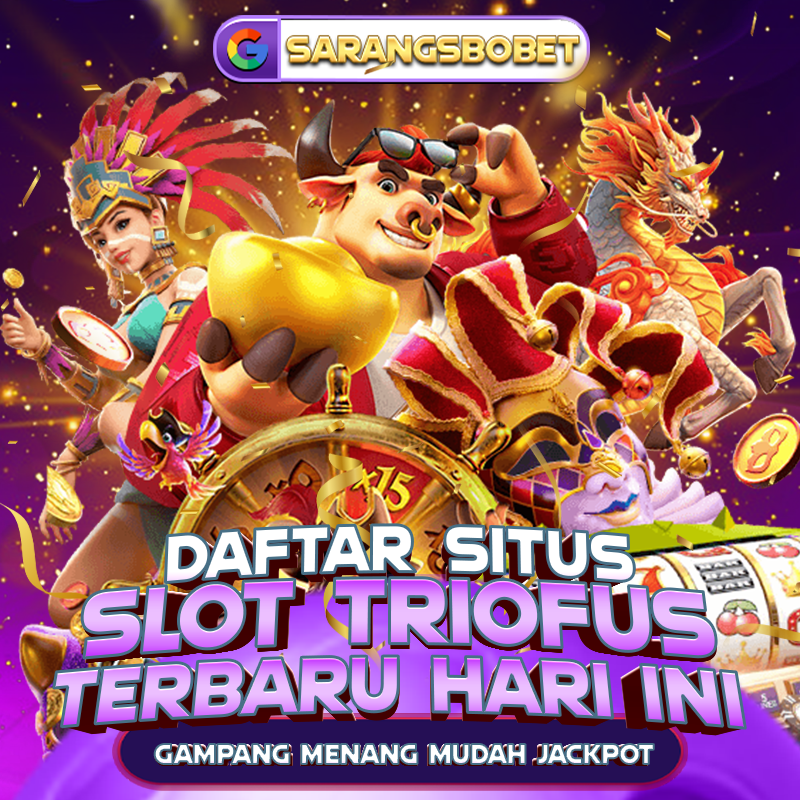 Sarangsbobet Situs Parlay dan Slot Triofus Paling Terbaru 2024