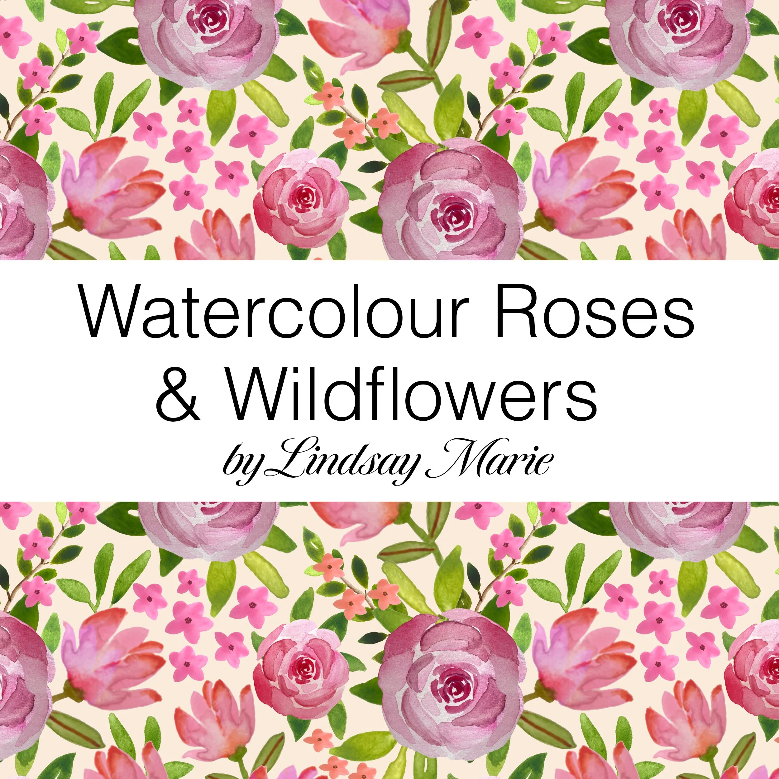 Watercolour Roses and Wildflowers