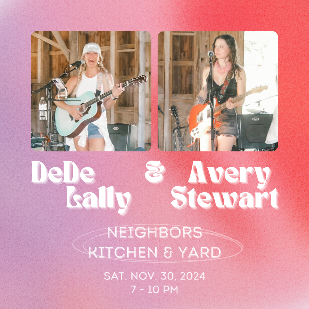 DeDe Lally & Avery Stewart @ Neighbors Kitchen & Yard