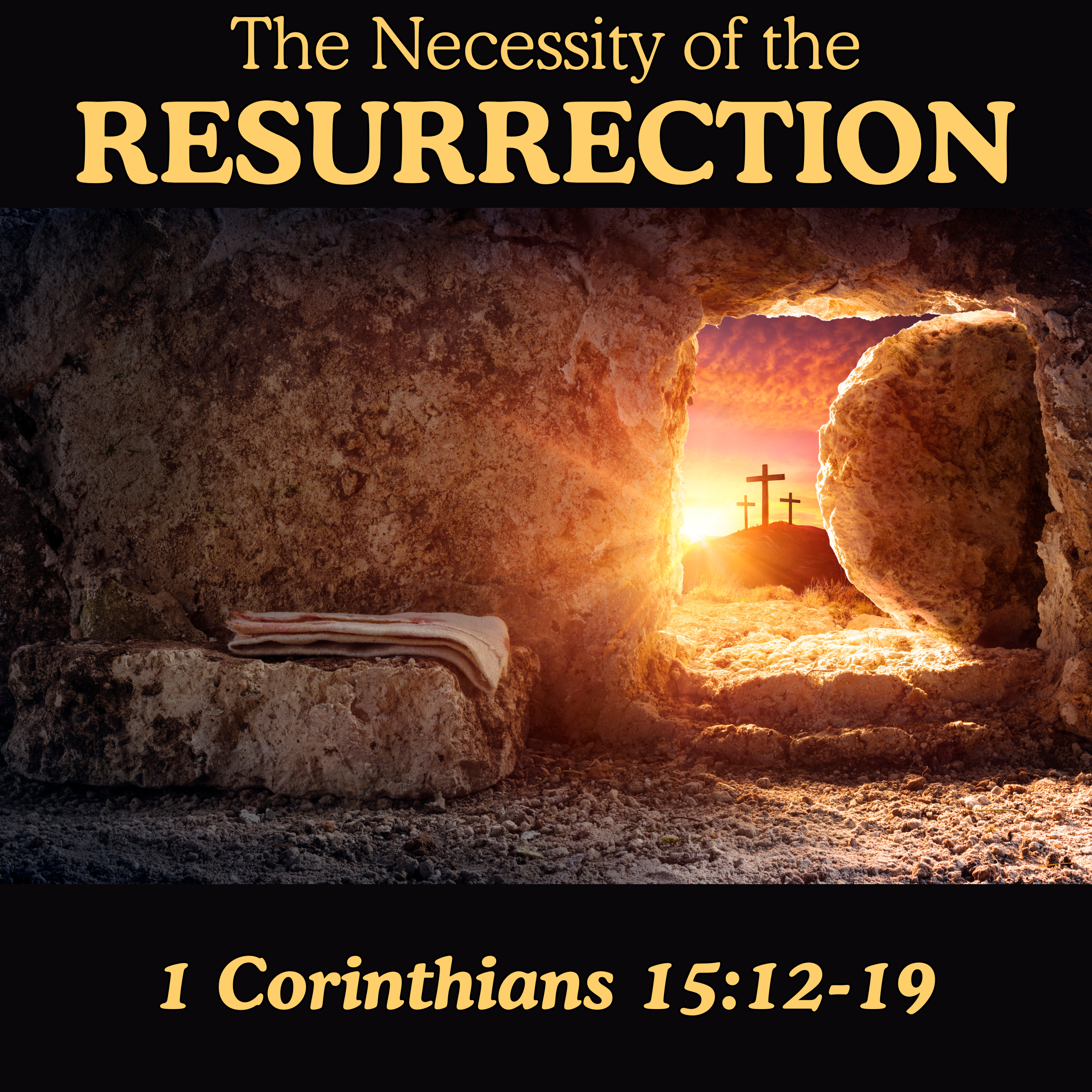 The Necessity of the Resurrection