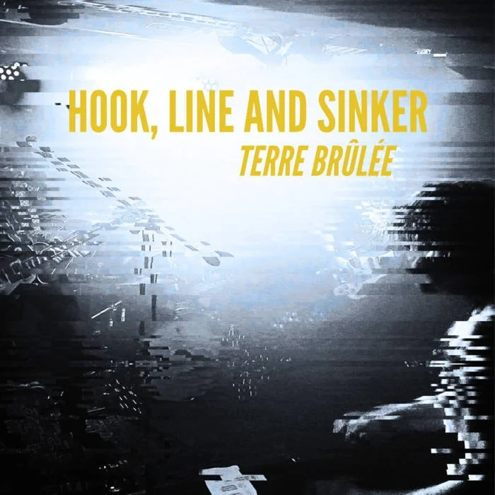 Track by track: Hook, Line and Sinker - Terre Brûlée
