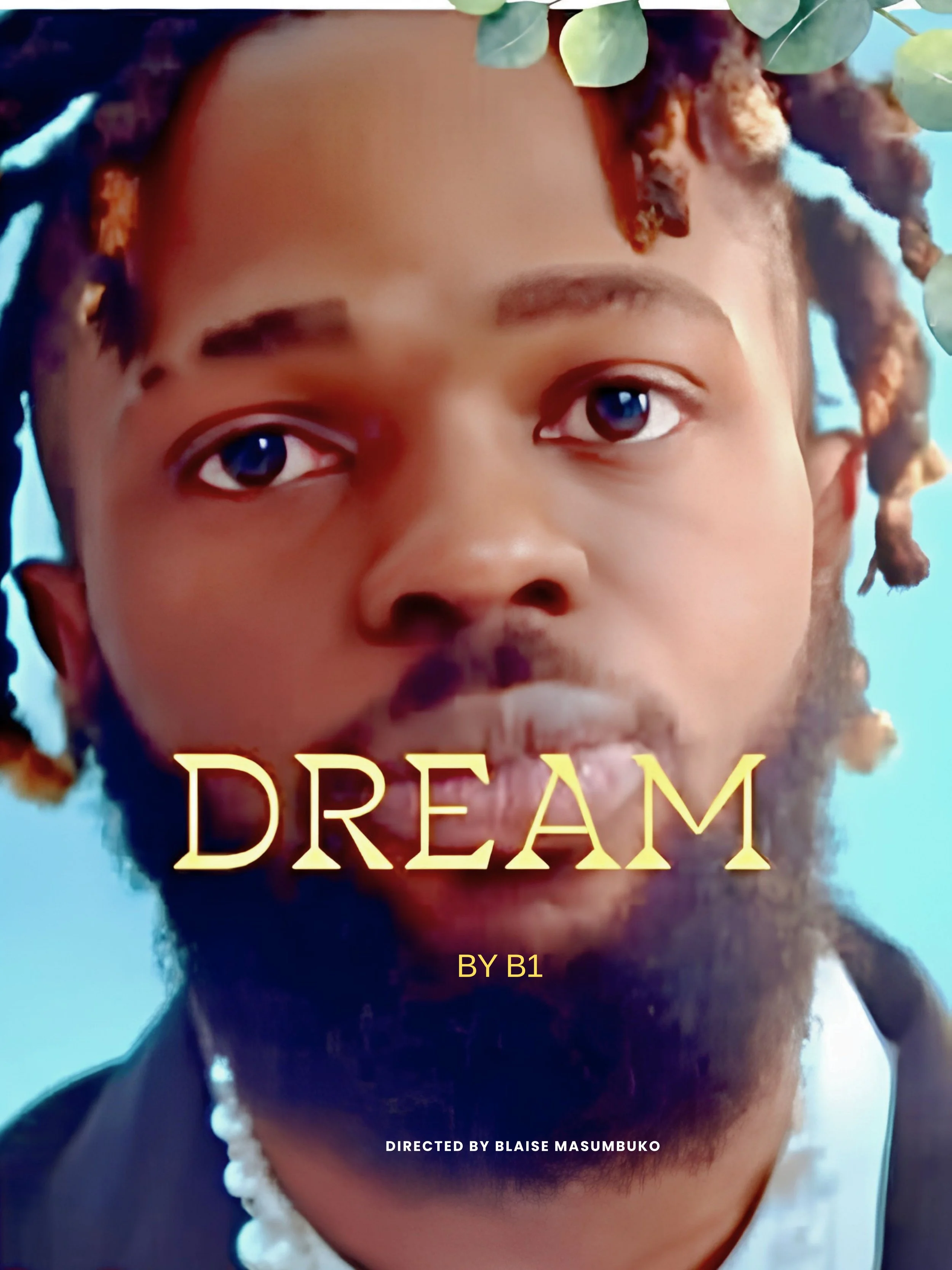 Close-up of a person's face with short hair, blue eyes, and makeup, with the caption 'DREAM' in large gold letters, and smaller text indicating directed by Blaise Masumbuko.