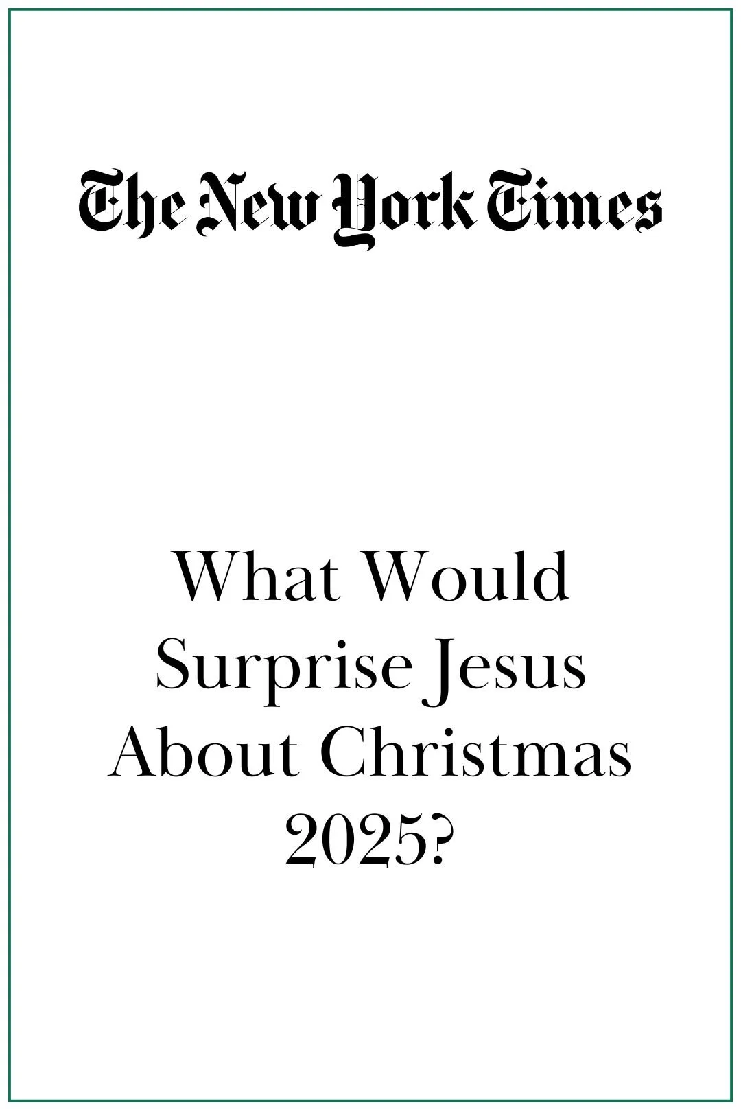 The New York Times: What Would Surprise Jesus About Christmas 2025?