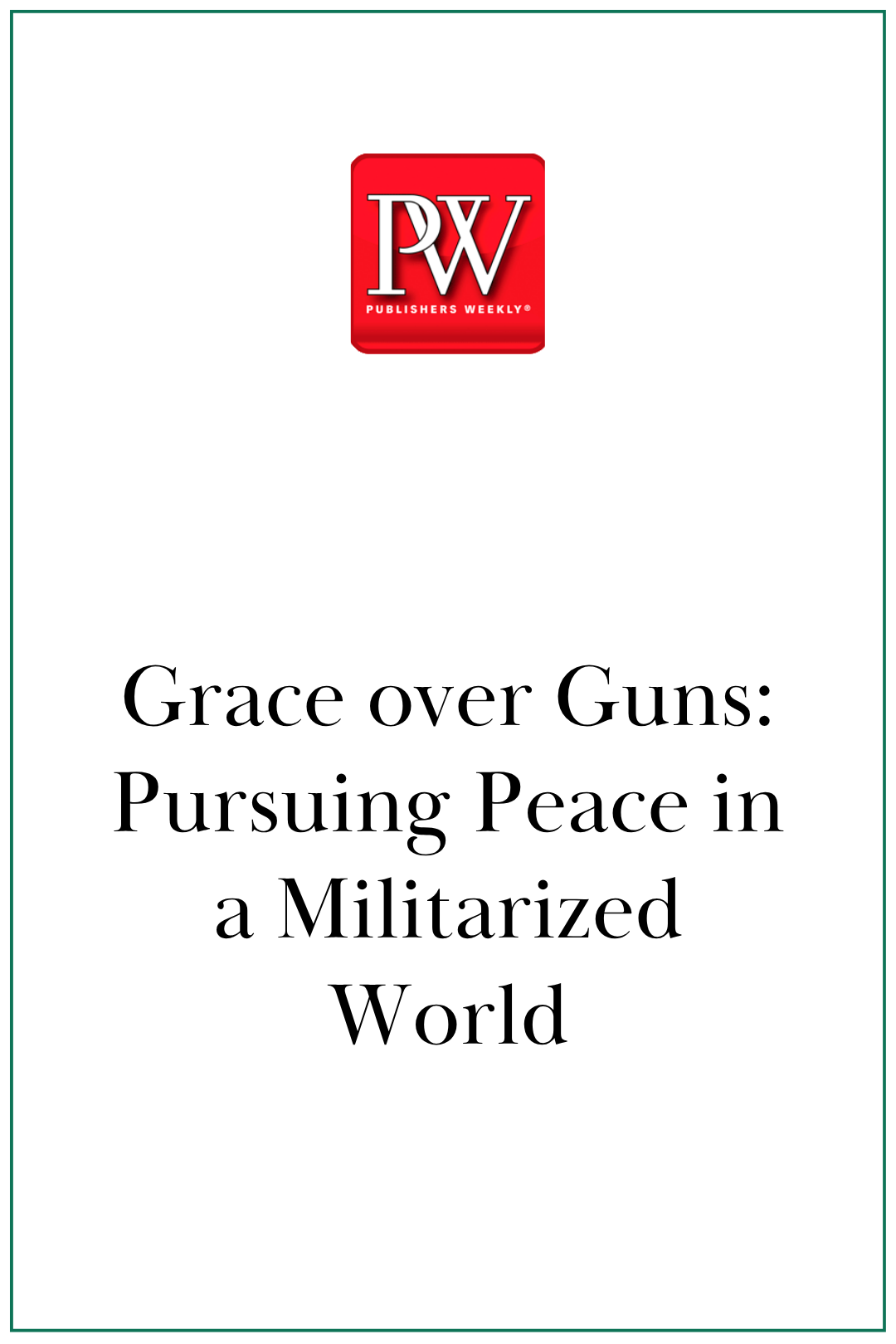 Publishers Weekly: Grace Over Guns