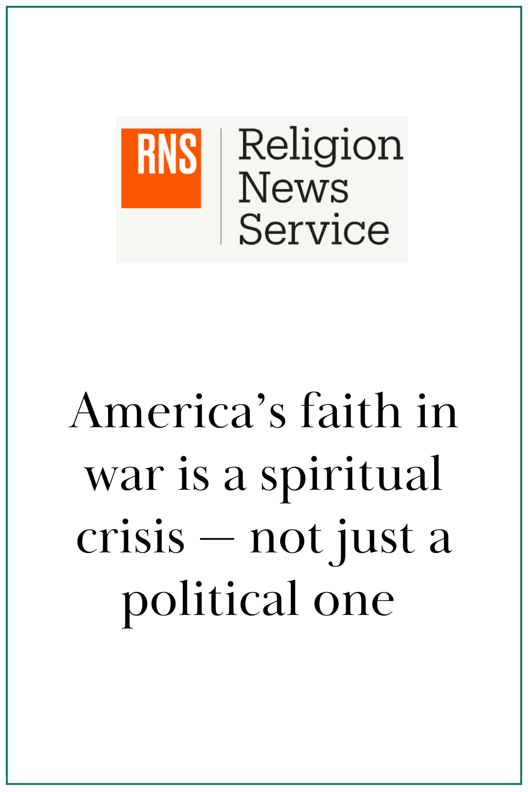 Religion News Service: America’s Faith in War is a Spiritual Crisis