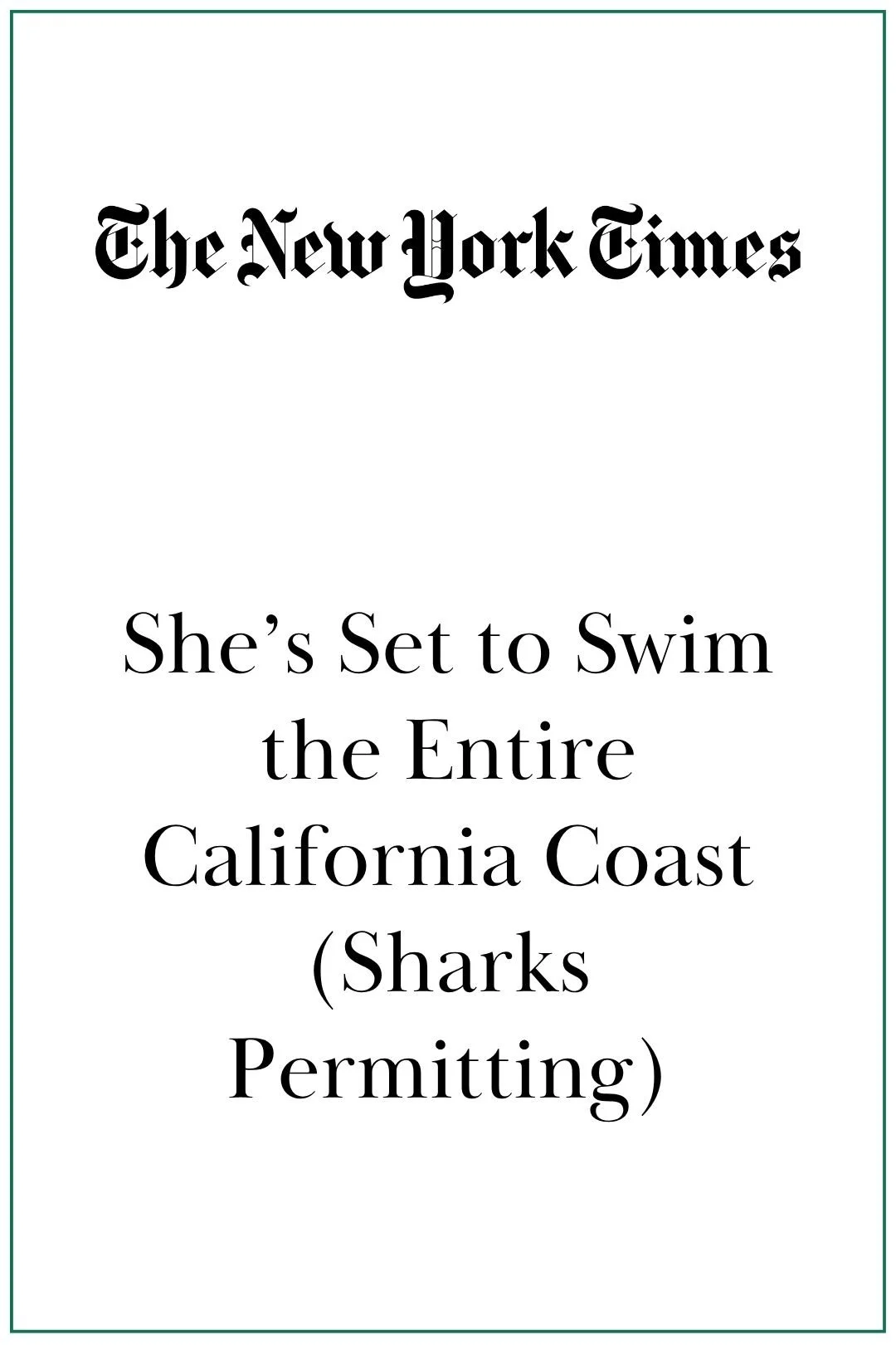 The New York Times: She’s Set to Swim the Entire California Coast (Sharks Permitting)