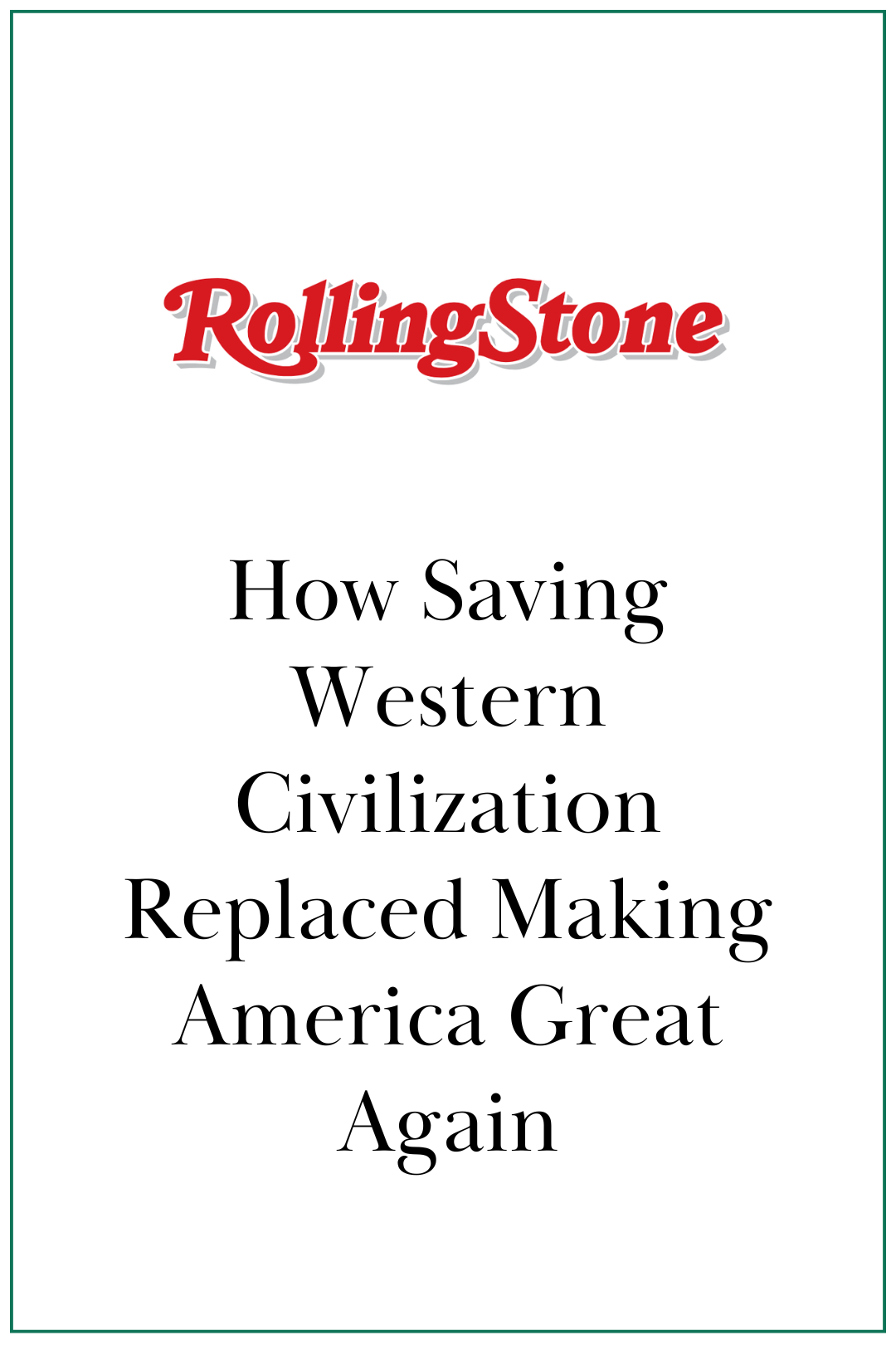 Rolling Stone: How Saving Western Civilization Replaced Making America Great Again