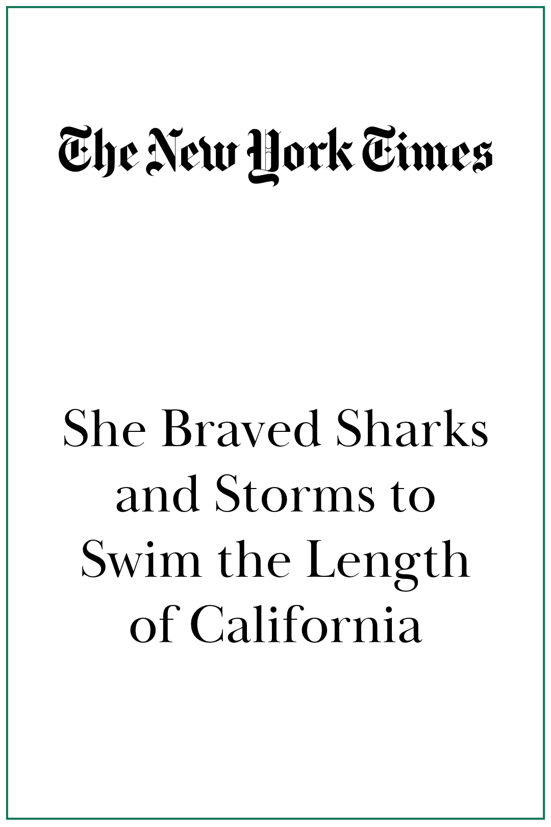 The New York Times: She Braved Sharks and Storms to Swim the Length of California