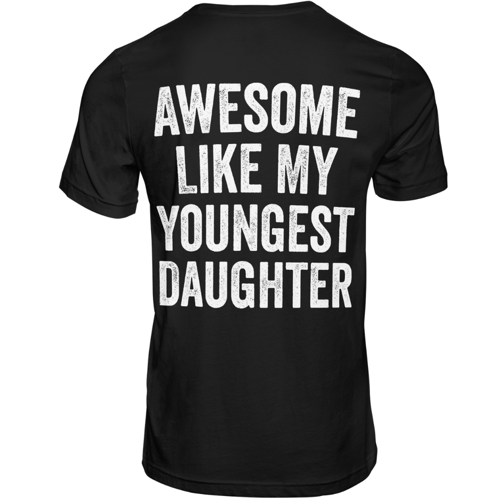 'Awesome Like My Youngest Daughter' T-shirt