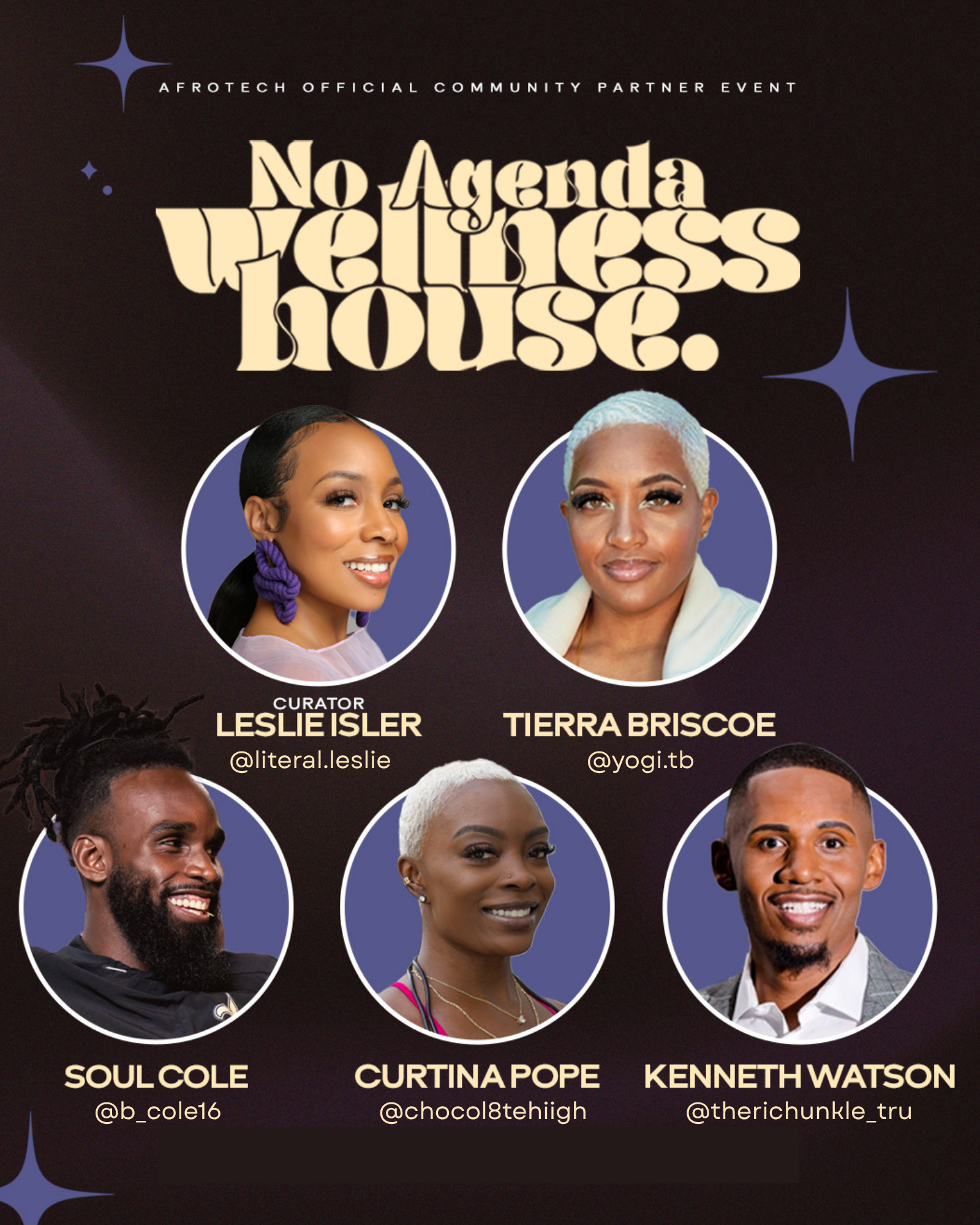 Flyer for AfroTech event titled 'No Agenda Wellness House'. Features photographs and social media handles of five Black speakers: Leslie Isler, Tierra Briscoe, Soul Cole, Curtina Pope, and Kenneth Watson. The flyer has a dark background with purple and beige text and decorative stars.