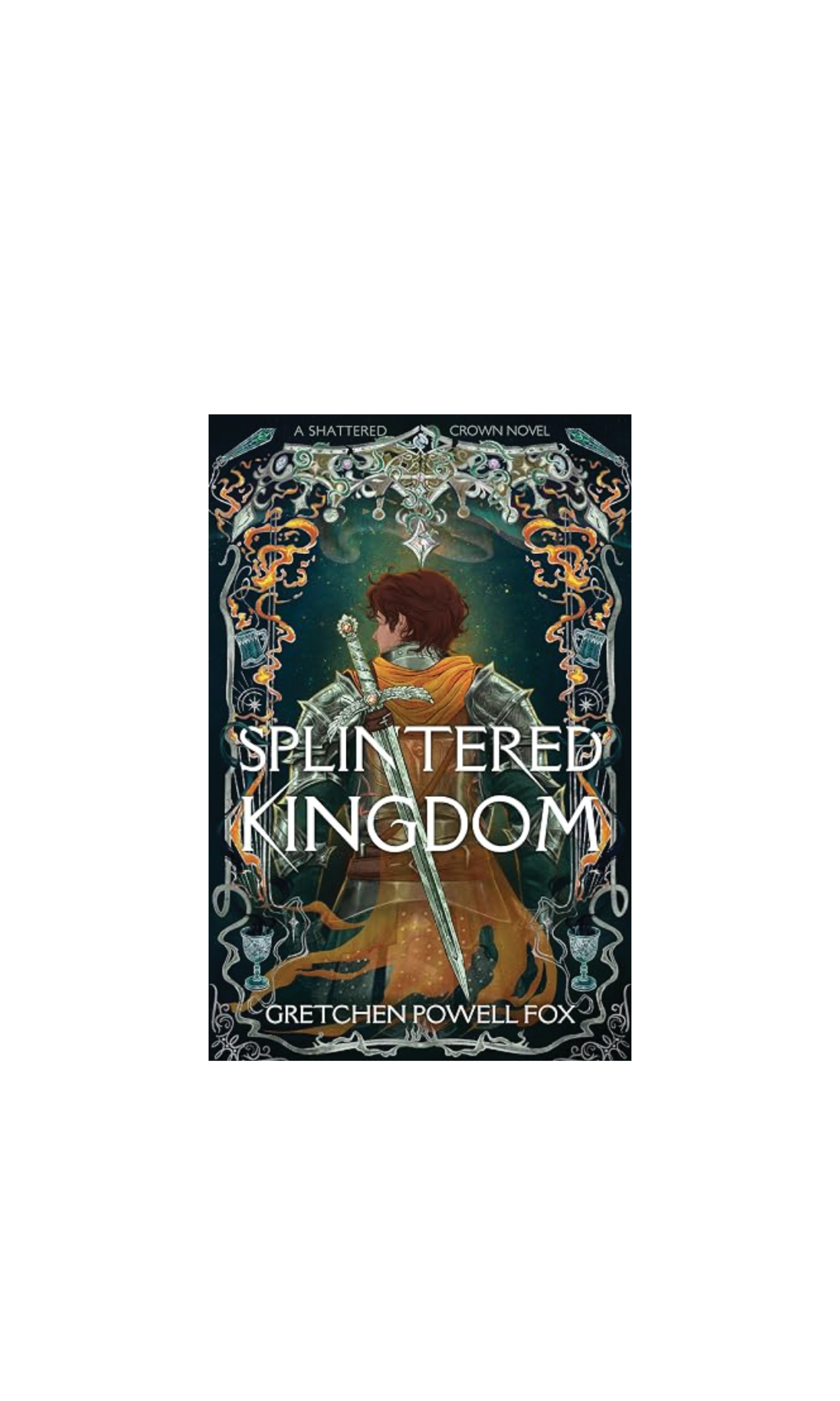Splintered Kingdom (Shattered Crown Book 2) | Gretchen Powell Fox