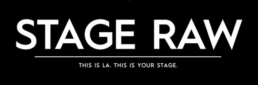 Black background with large white text reading 'STAGE RAW'. Below, smaller white text says 'This is LA. This is your stage.'