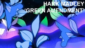 Green Amendment - Hark Madley