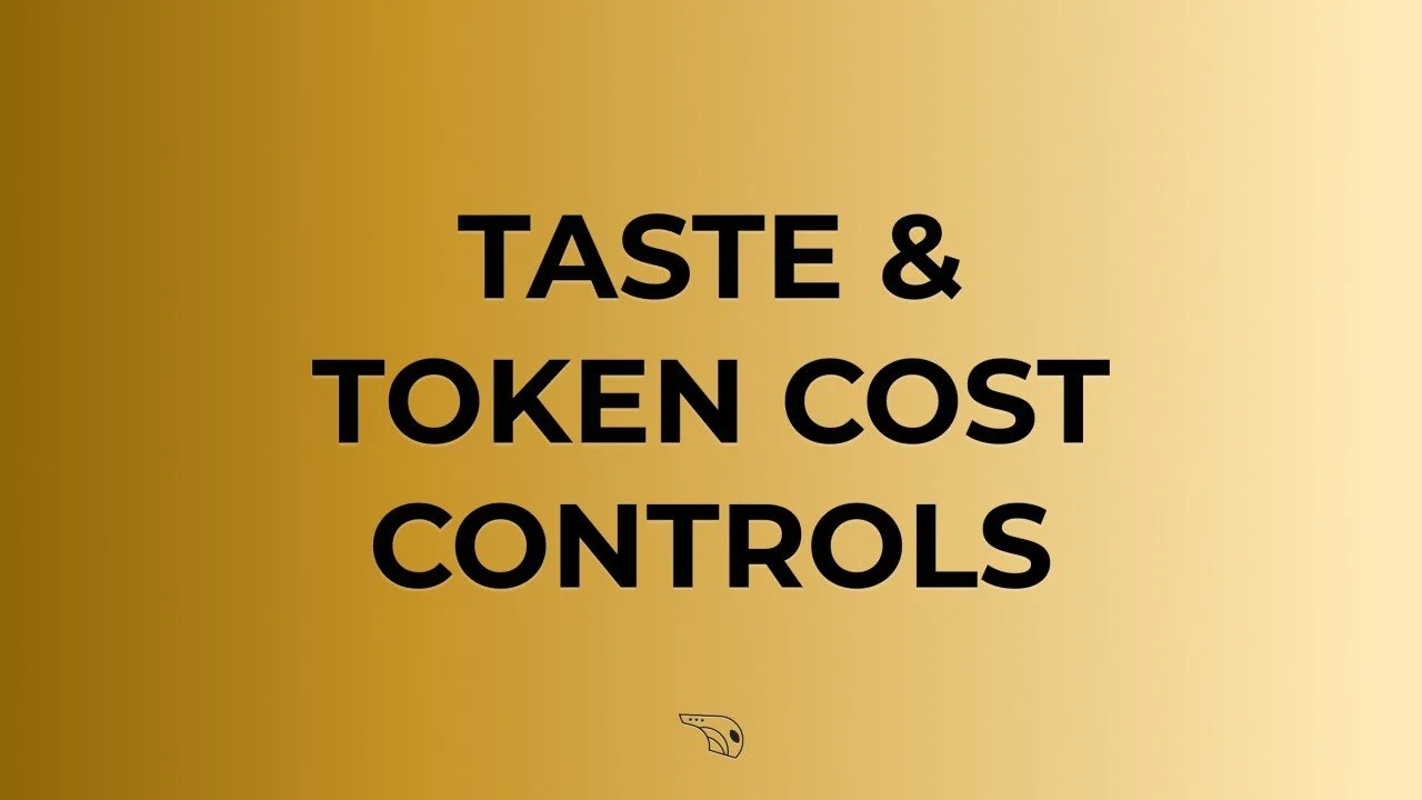 Taste & Token Cost Controls