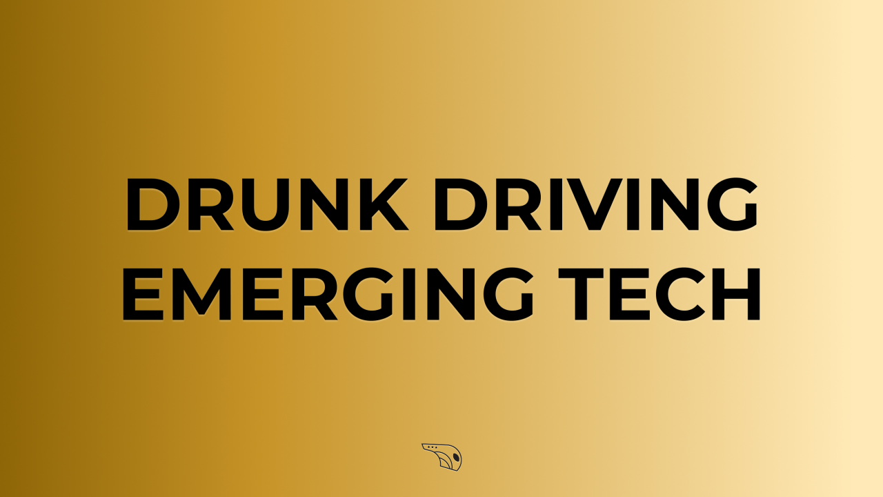 Drunk Driving Emerging Tech